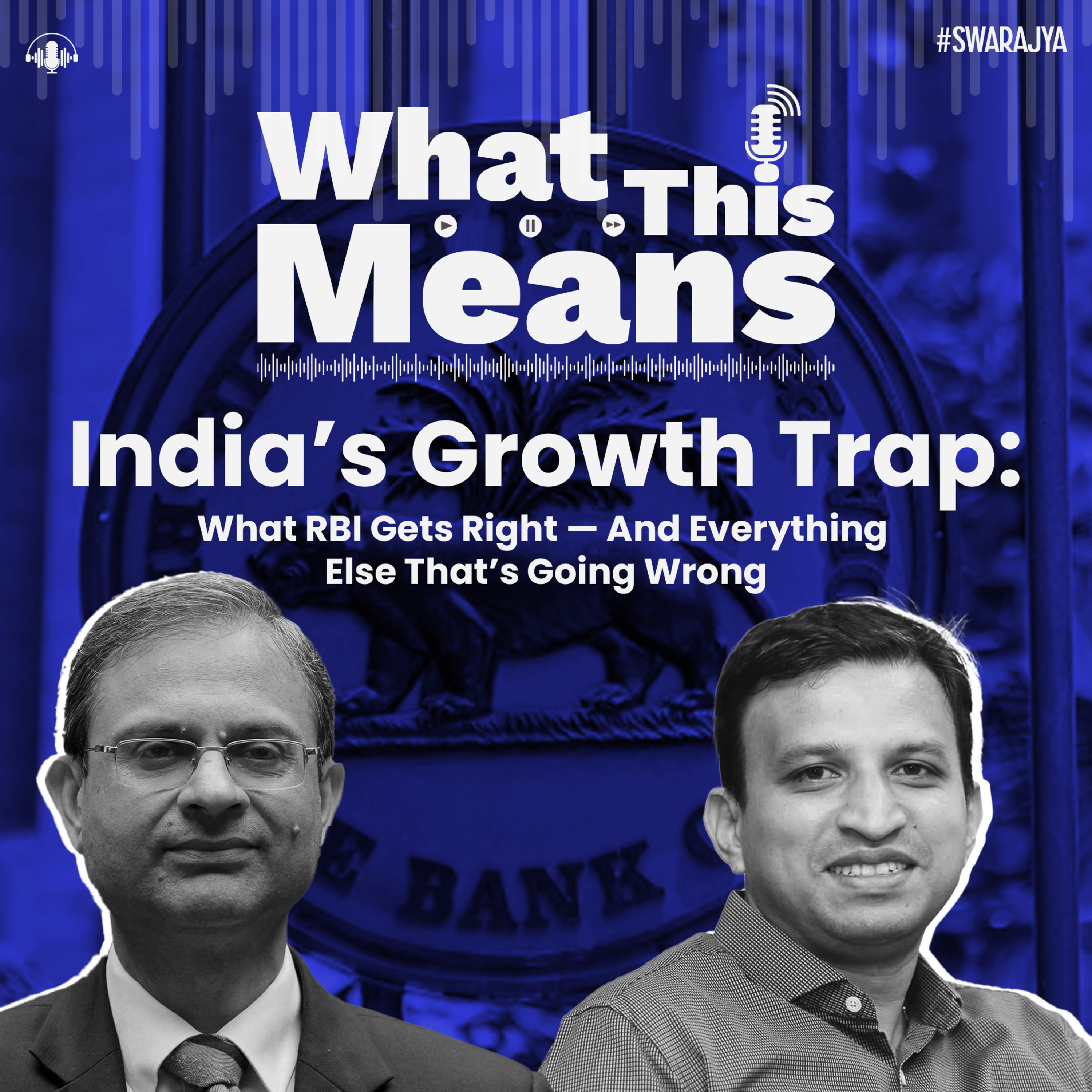 EP127: India’s Growth Trap: What RBI Gets Right — And Everything Else That’s Going Wrong episode artwork