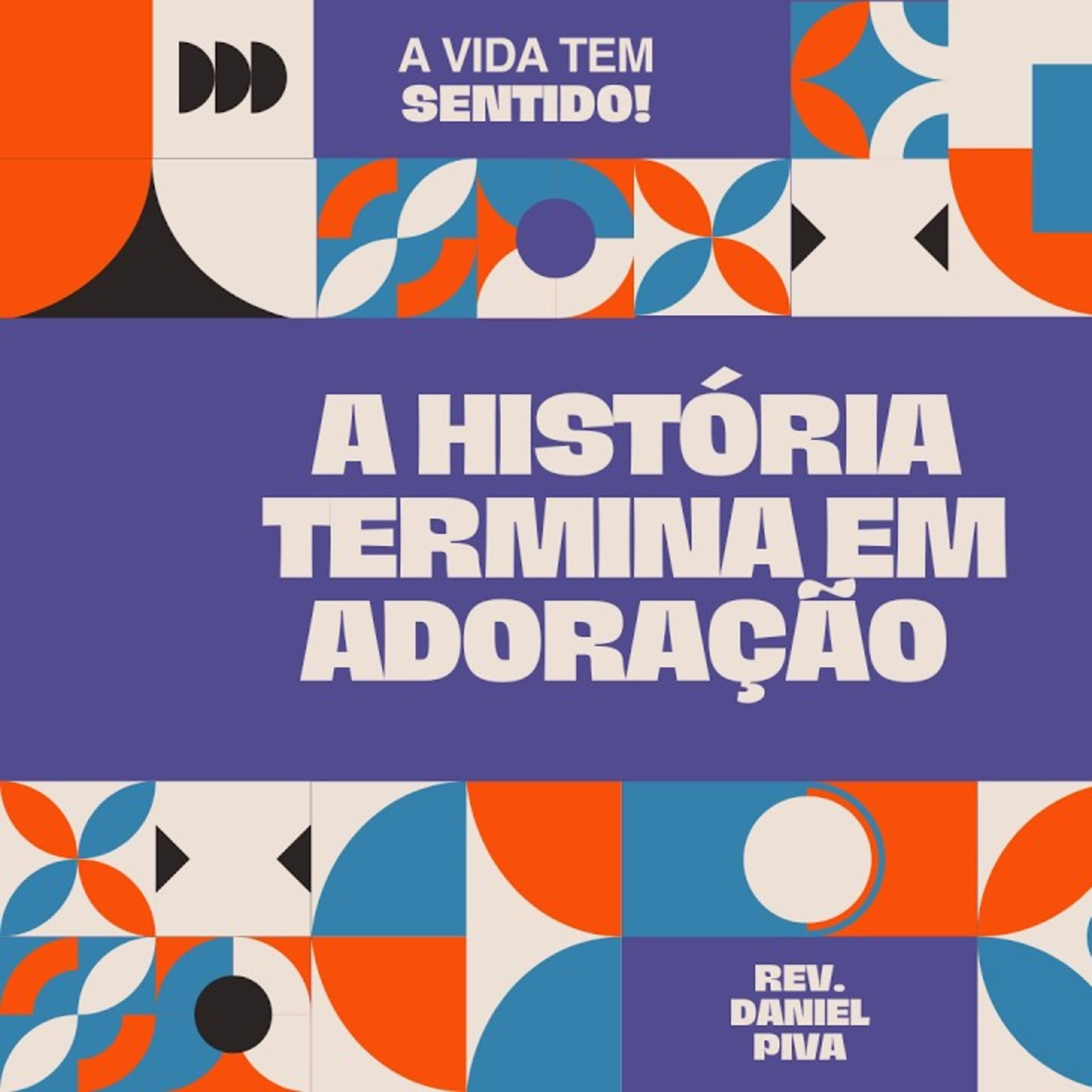 A história termina em adoração - Rev. Daniel Piva episode artwork