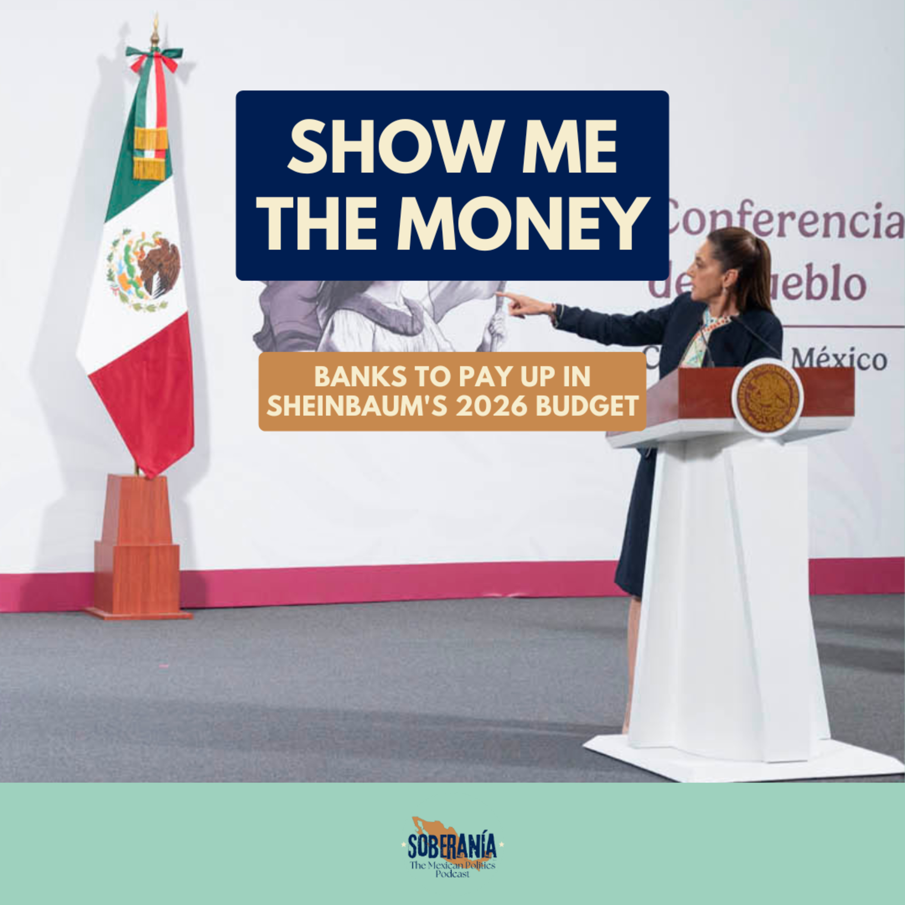 Show Me the Money: Banks to Pay Up in Sheinbaum's 2026 Budget