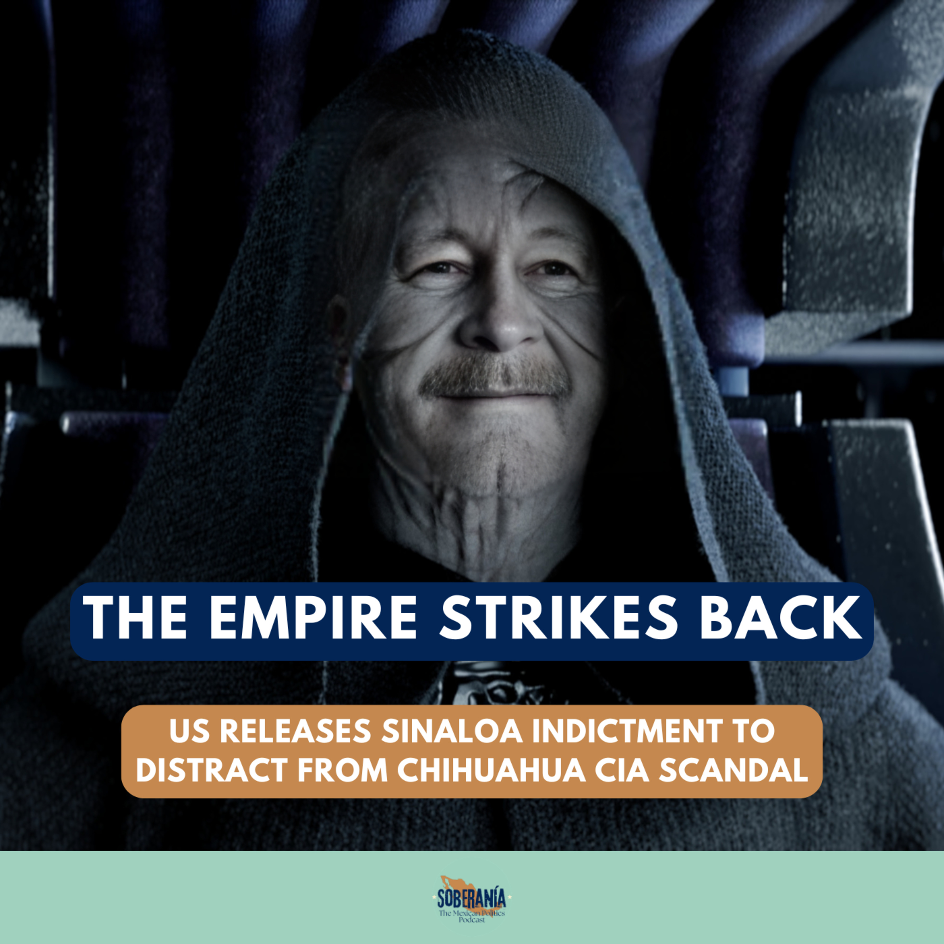 The Empire Strikes Back: US Releases Sinaloa Indictment to Distract from Chihuahua CIA Scandal