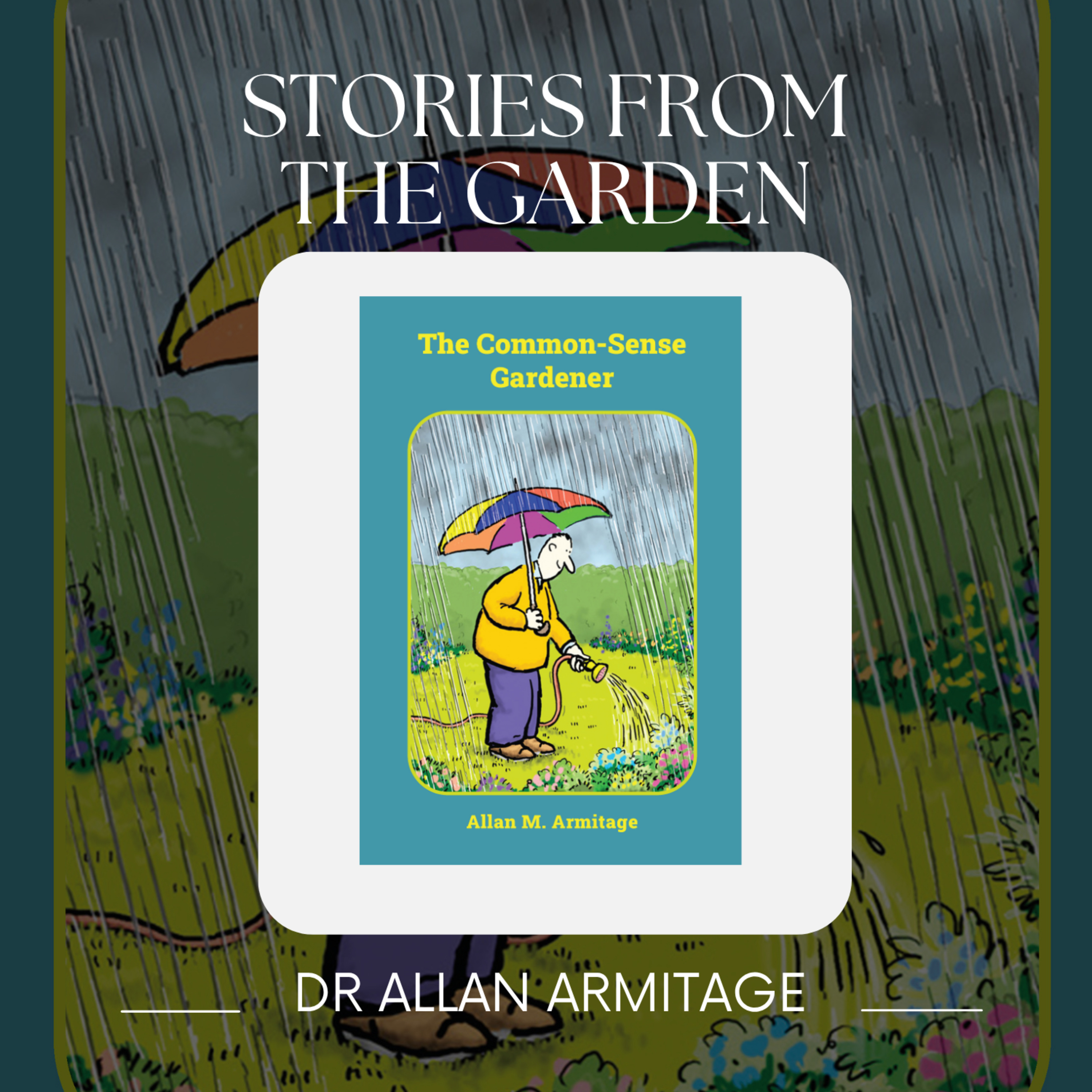 Re-Release! A First Listen: The Common-Sense Gardener with Dr. Allan Armitage episode artwork