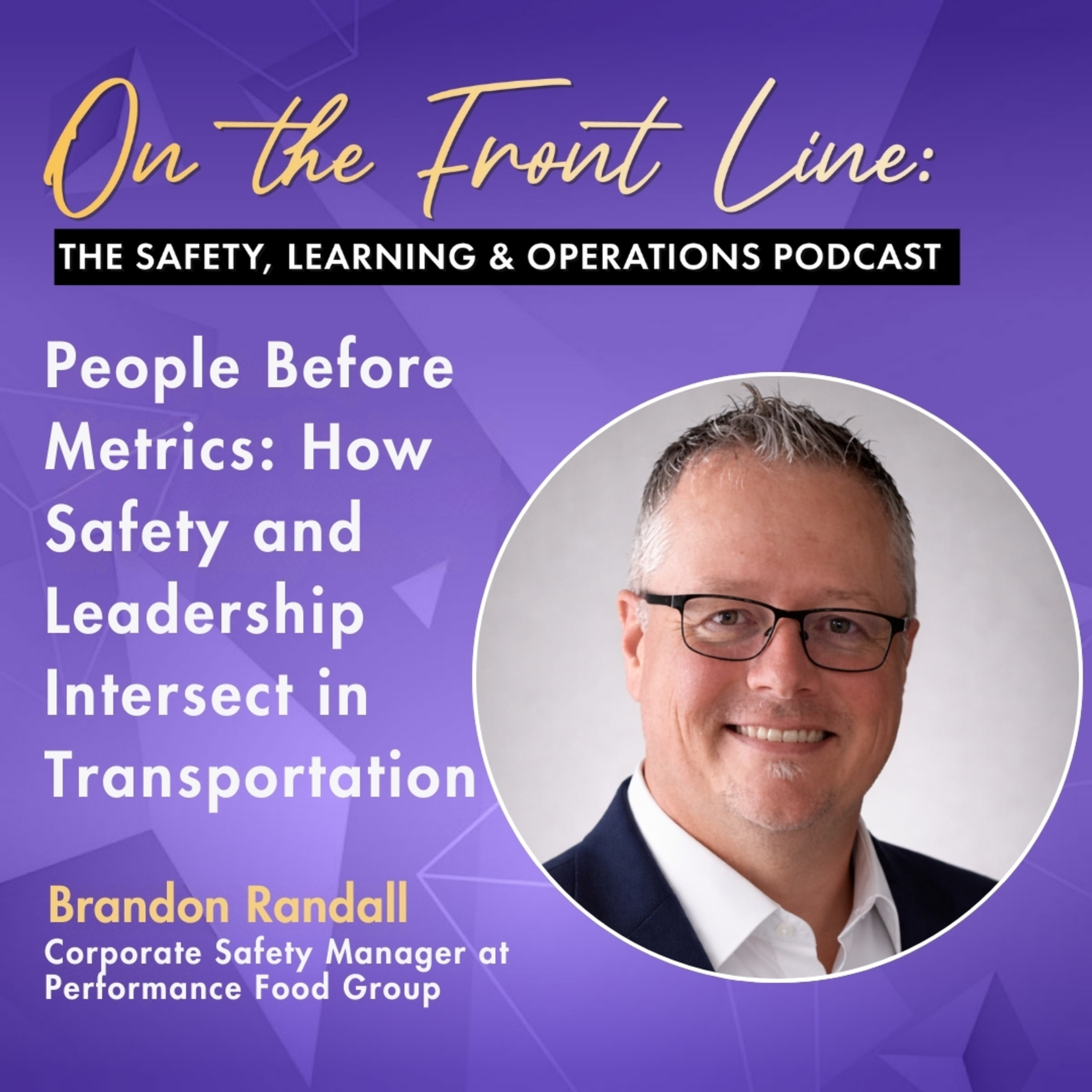 People Before Metrics: How Safety and Leadership Intersect in Transportation with Brandon Randall episode artwork
