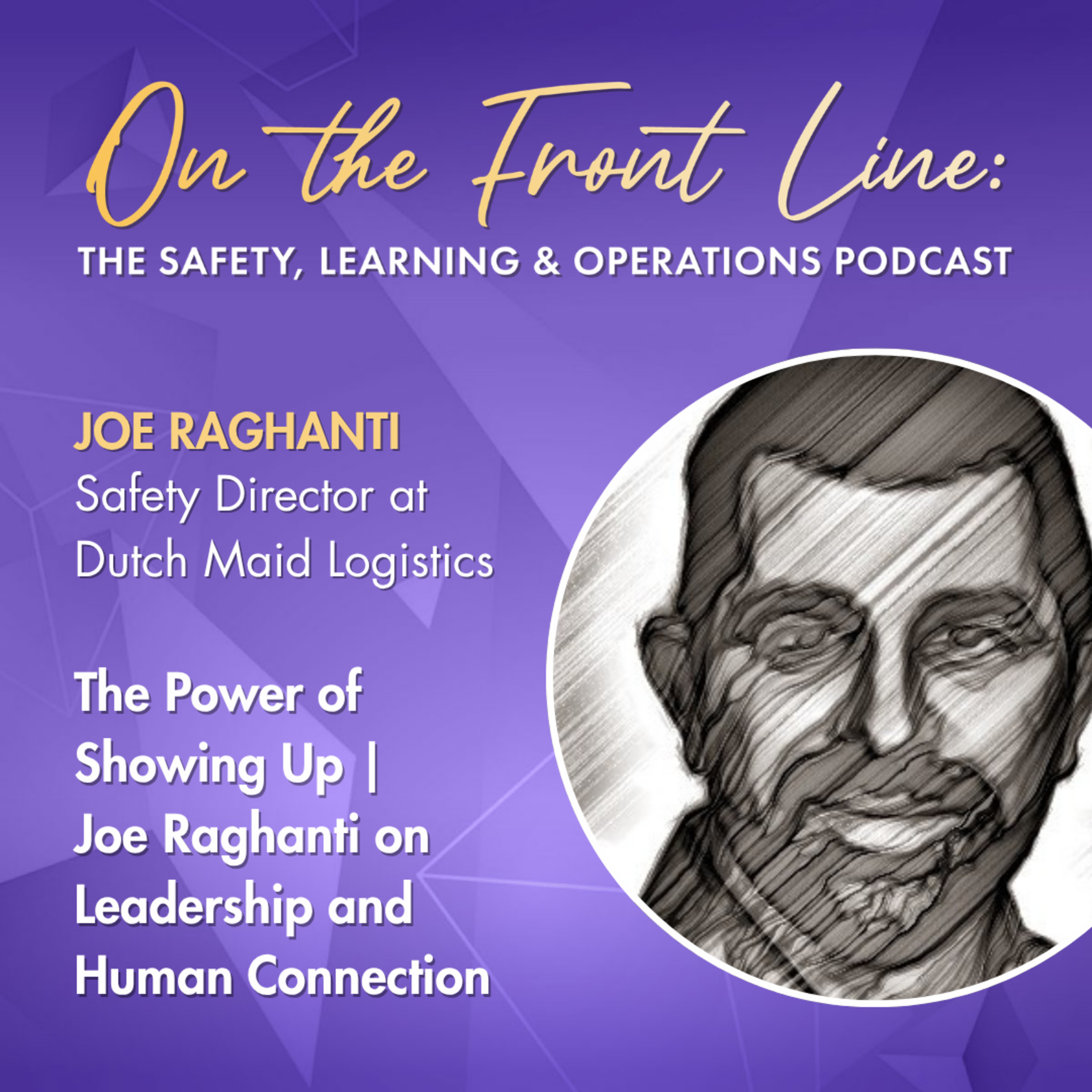 The Power of Showing Up | Joe Raghanti on Leadership and Human Connection episode artwork