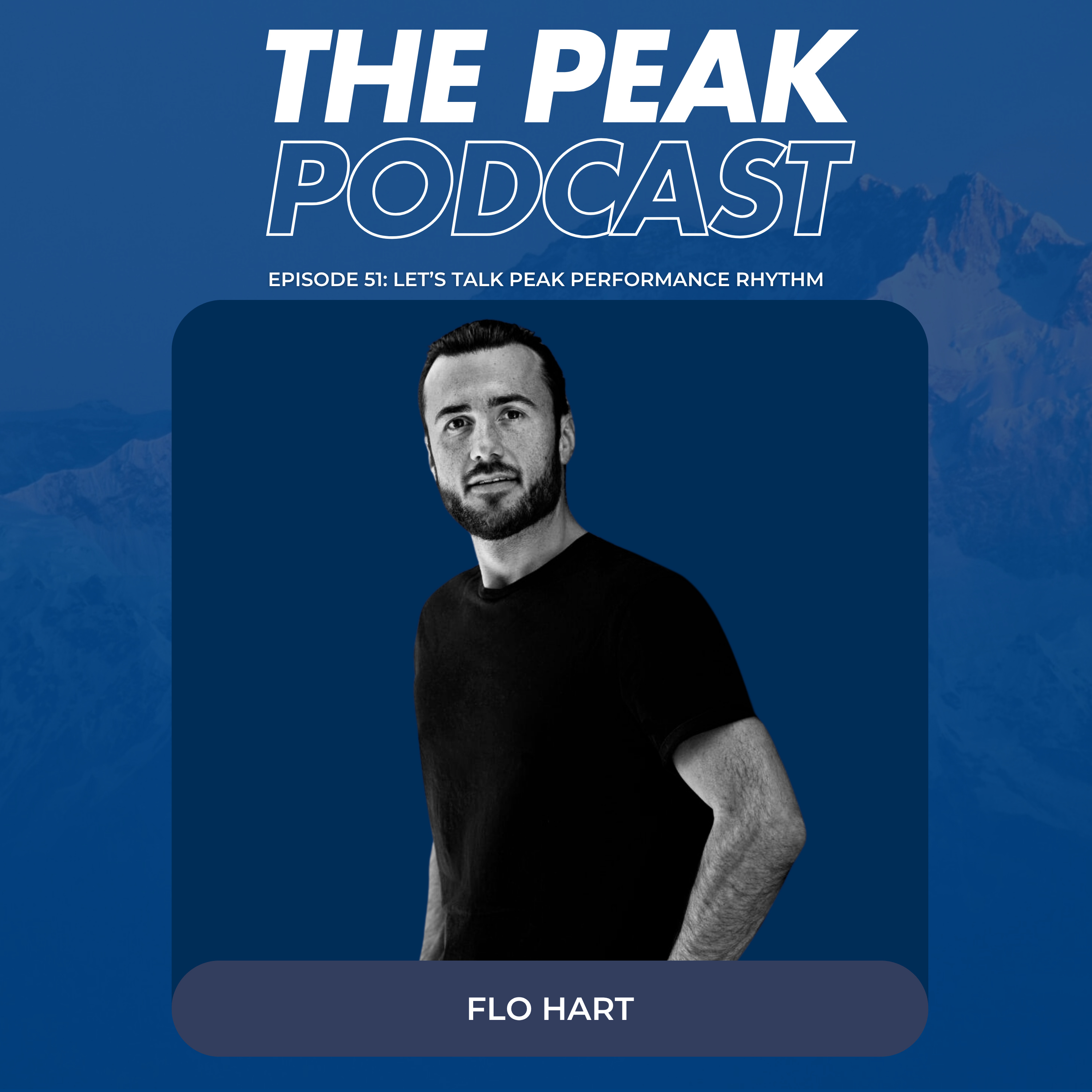 Let’s Talk Peak Performance Rhythm w/ Flo Hart#051