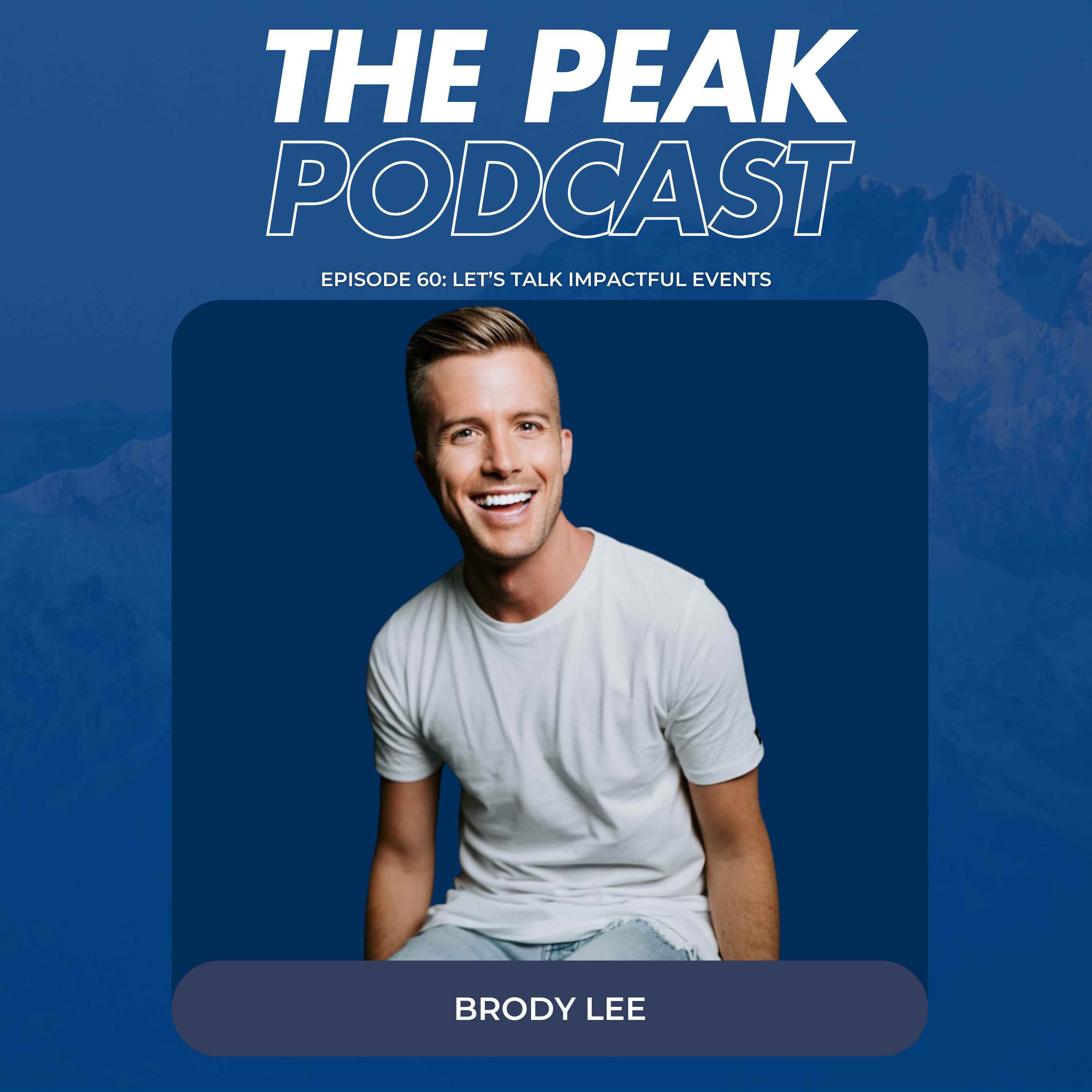 Let’s Talk Impactful Events w/ Brody Lee #060