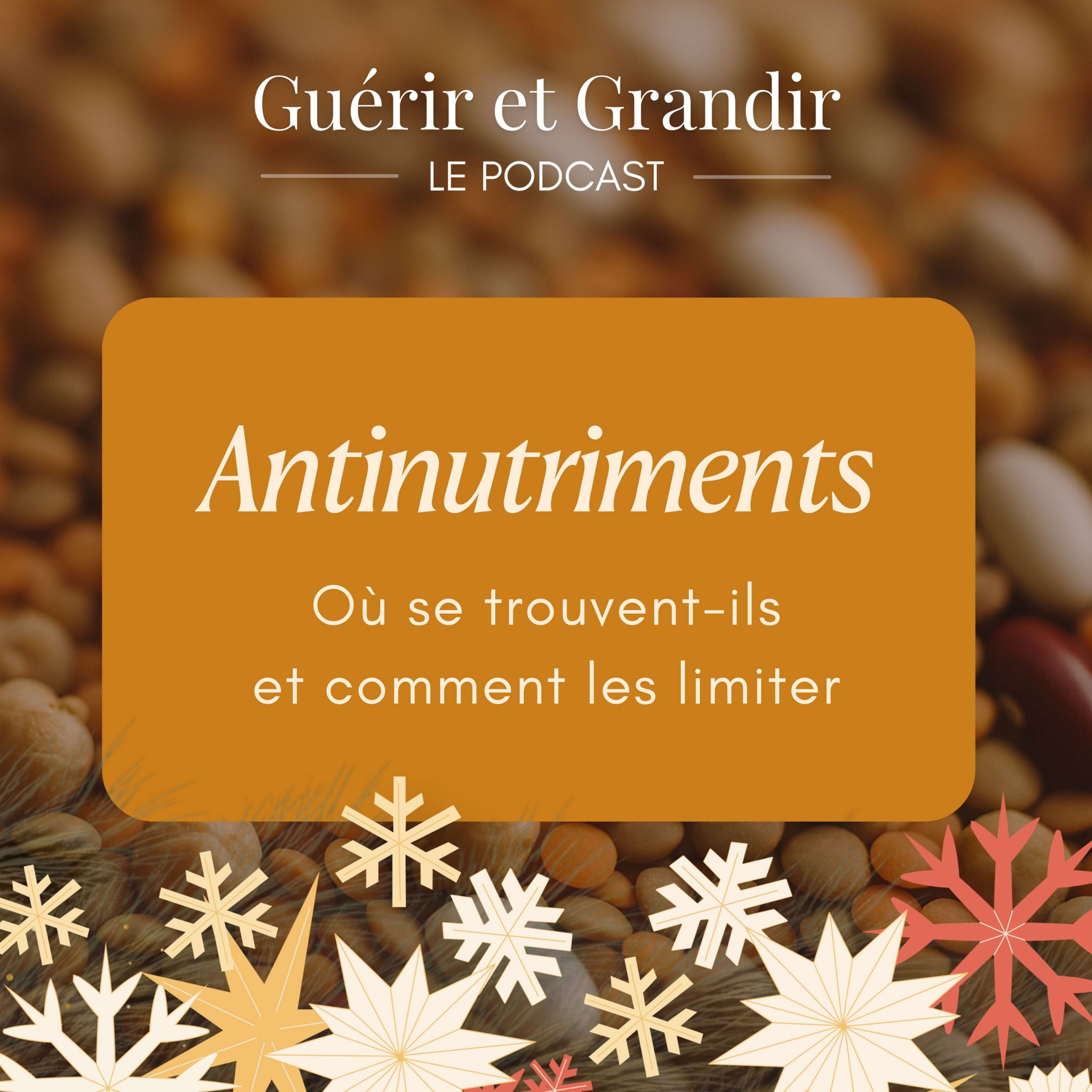 Antinutriments : où se trouvent-ils et comment les limiter ?