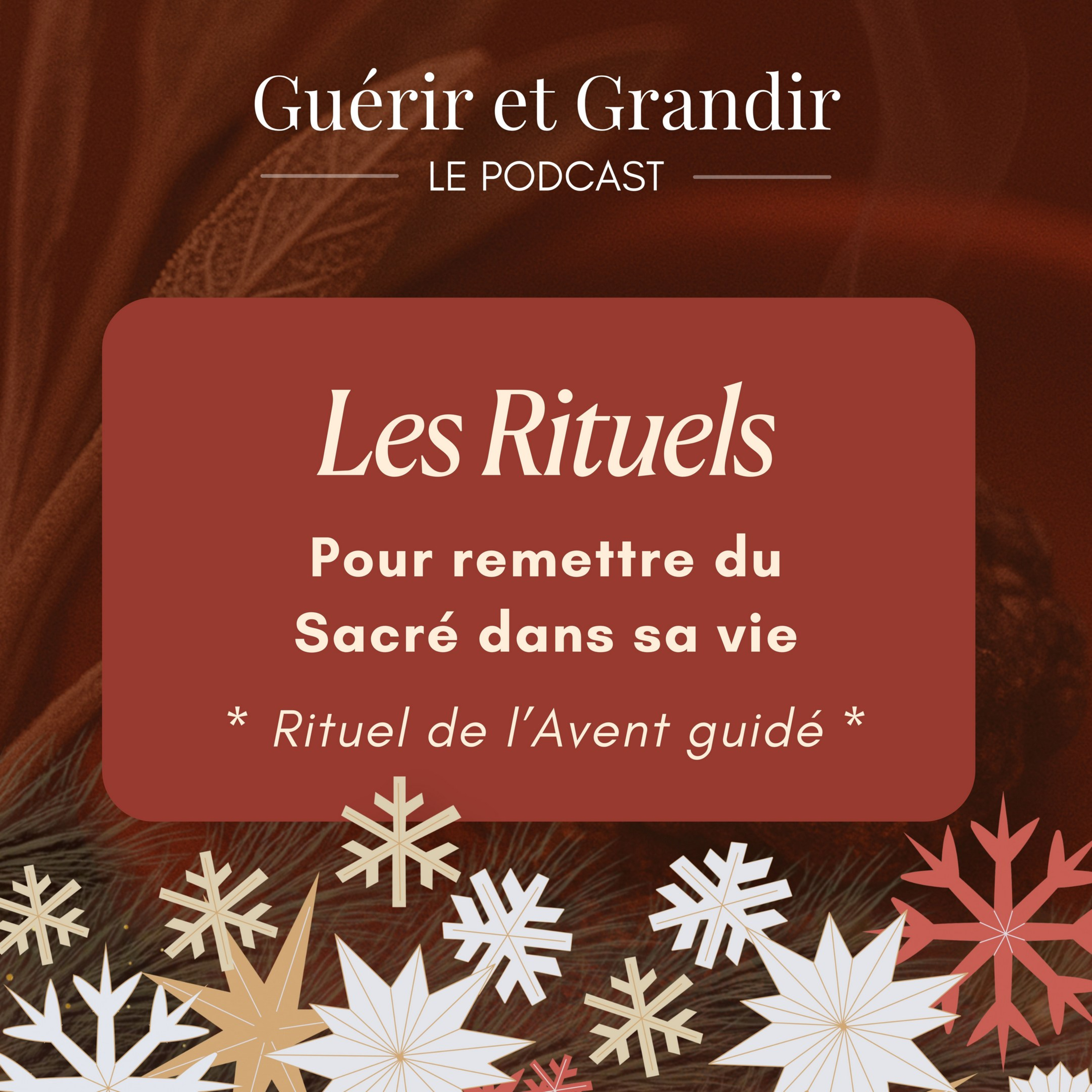 Les Rituels : Pour remettre du Sacré dans sa vie * Rituel de l’Avent guidé *