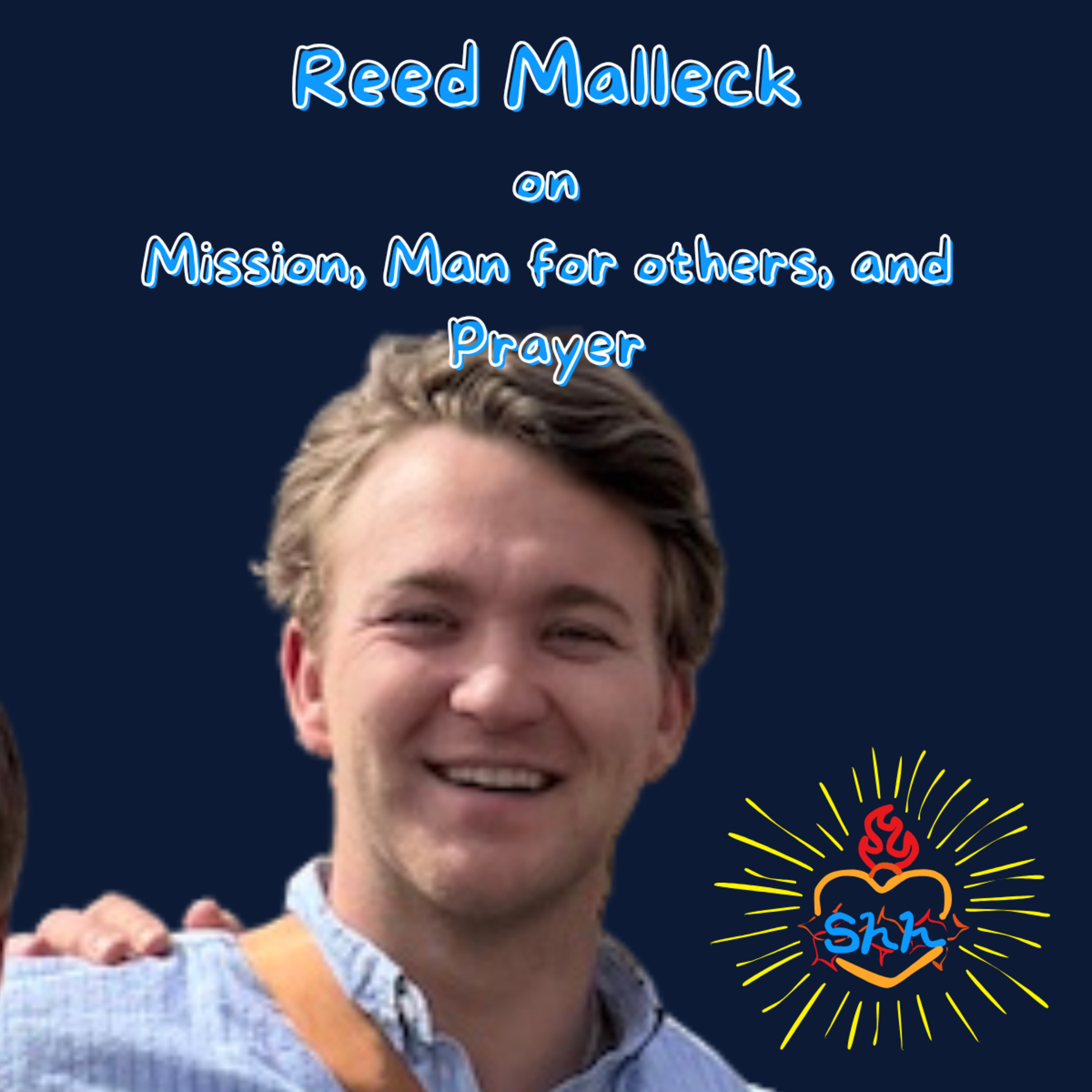 #73 Reed Malleck: Mission, Prayer, and being a man for others! episode artwork