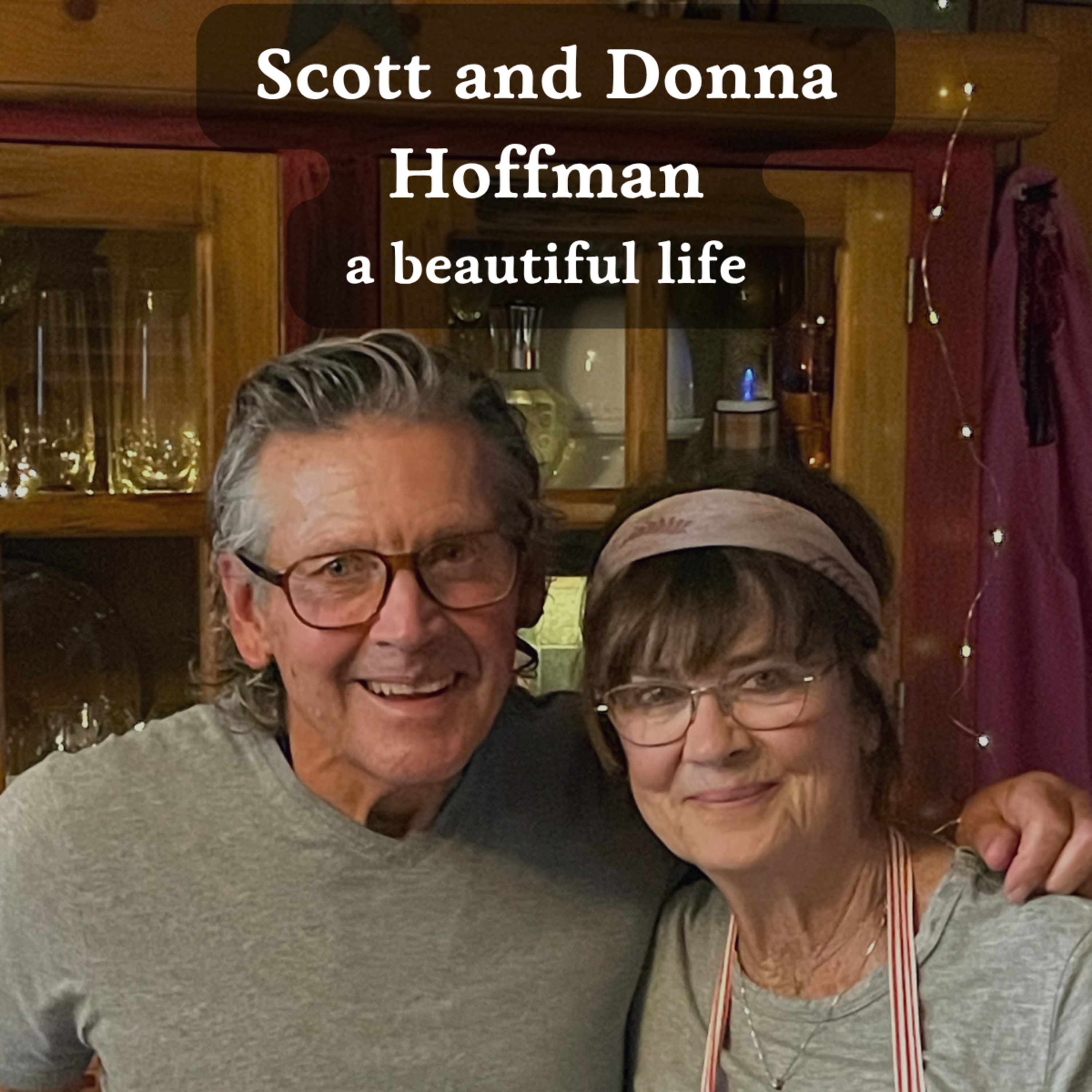 #81 Scott and Donna Hoffman: A beautiful life episode artwork