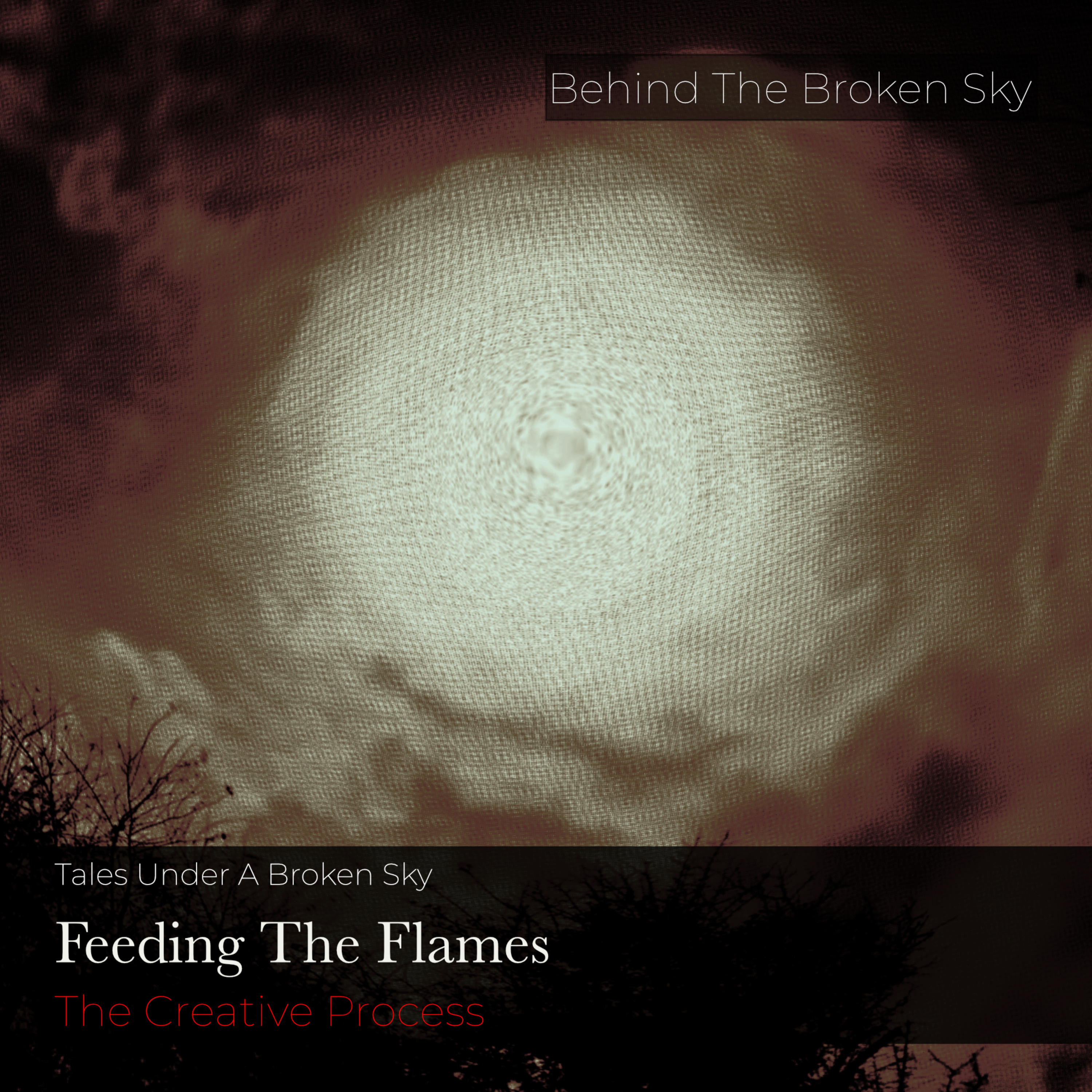 Behind the Broken Sky | Feeding the Flames episode artwork
