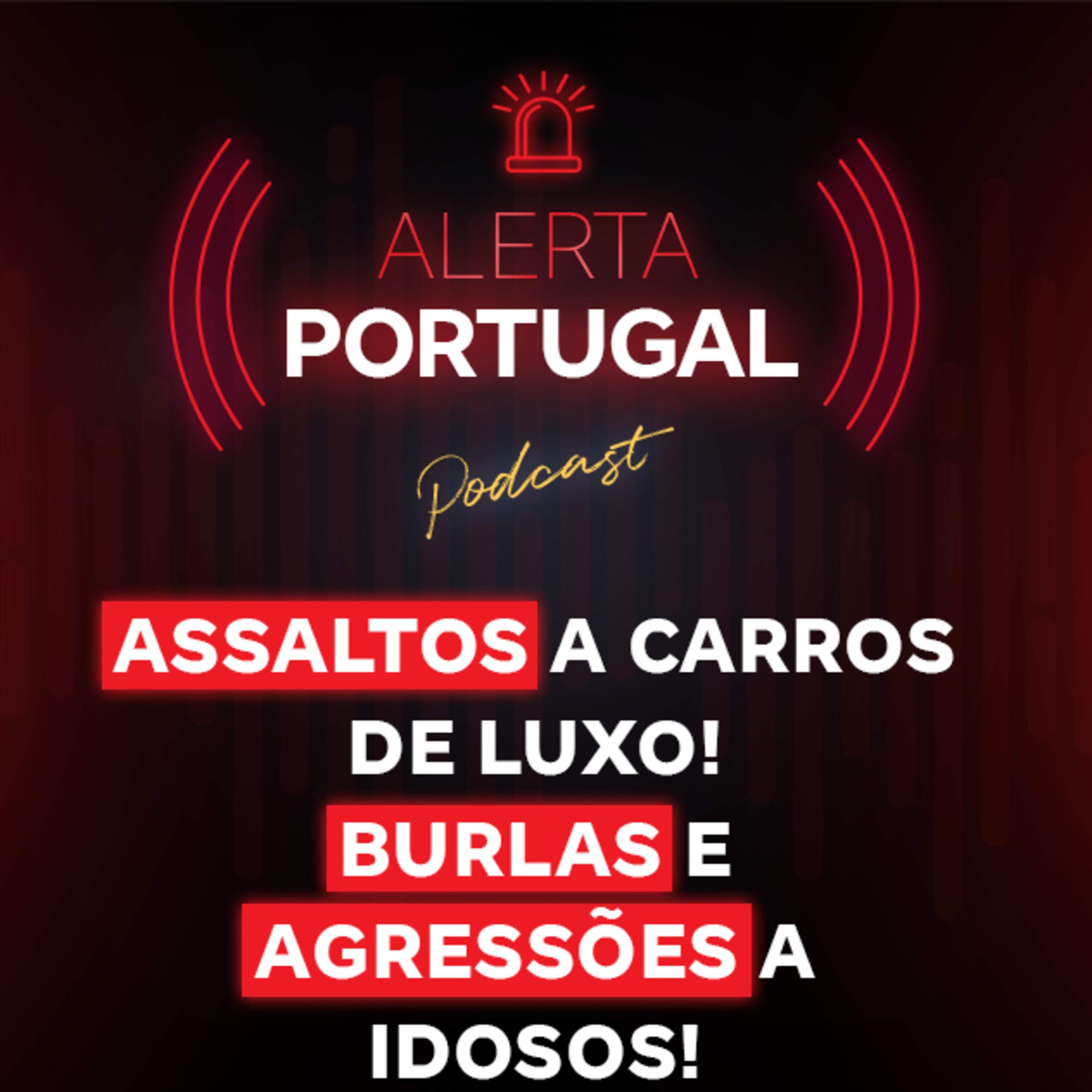 Assaltos a carros de luxo! Burlas e agressões a idosos! episode artwork