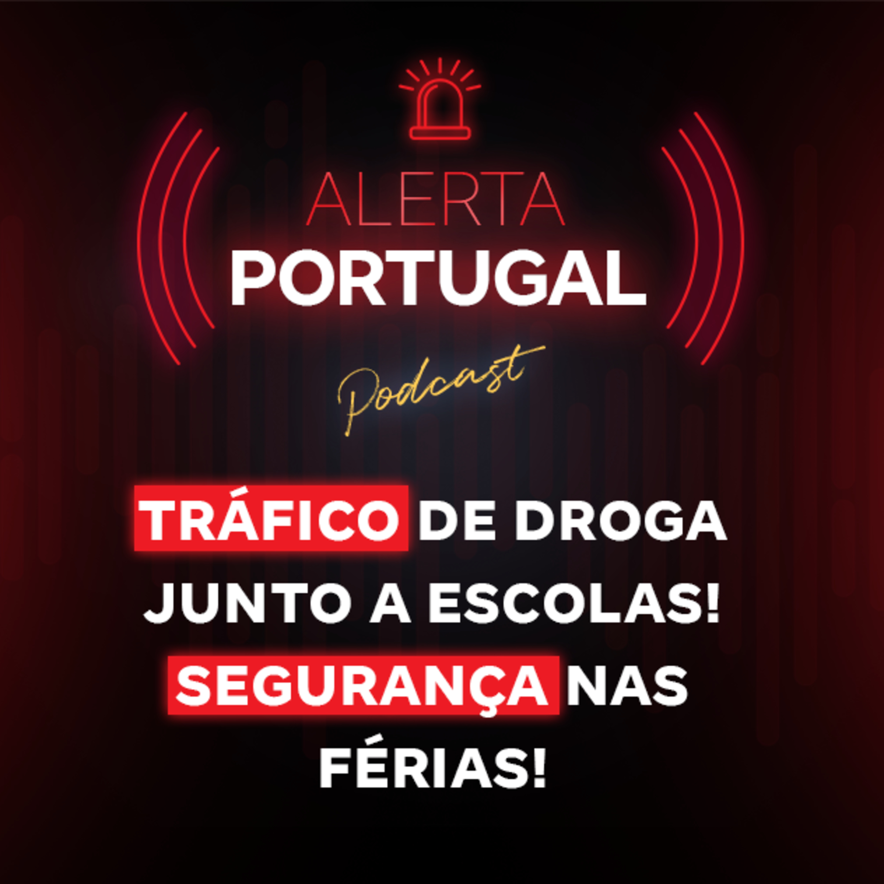 Tráfico de droga junto a escolas! Segurança nas férias! episode artwork