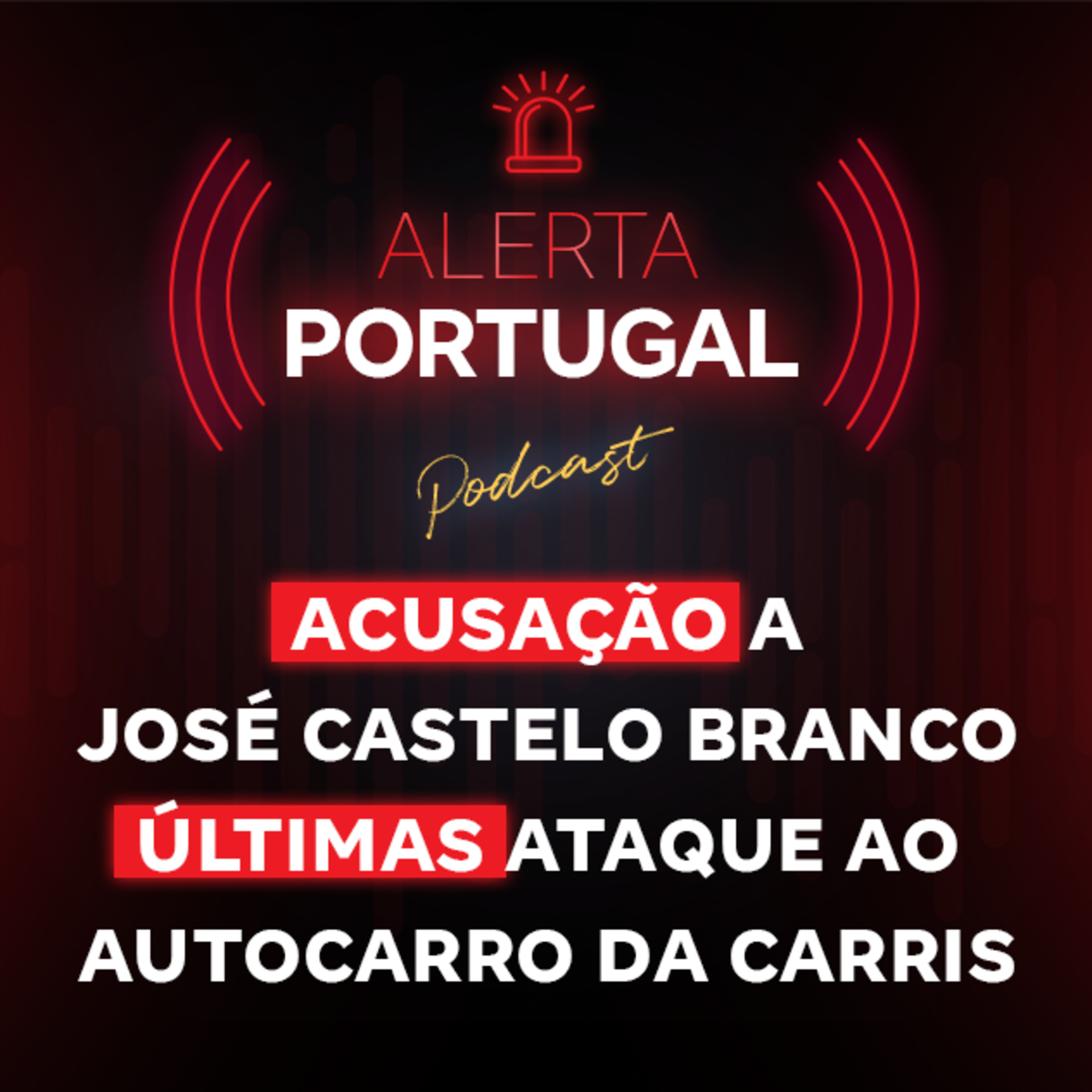 Acusação a José Castelo Branco! Últimas ataque ao autocarro da Carris episode artwork
