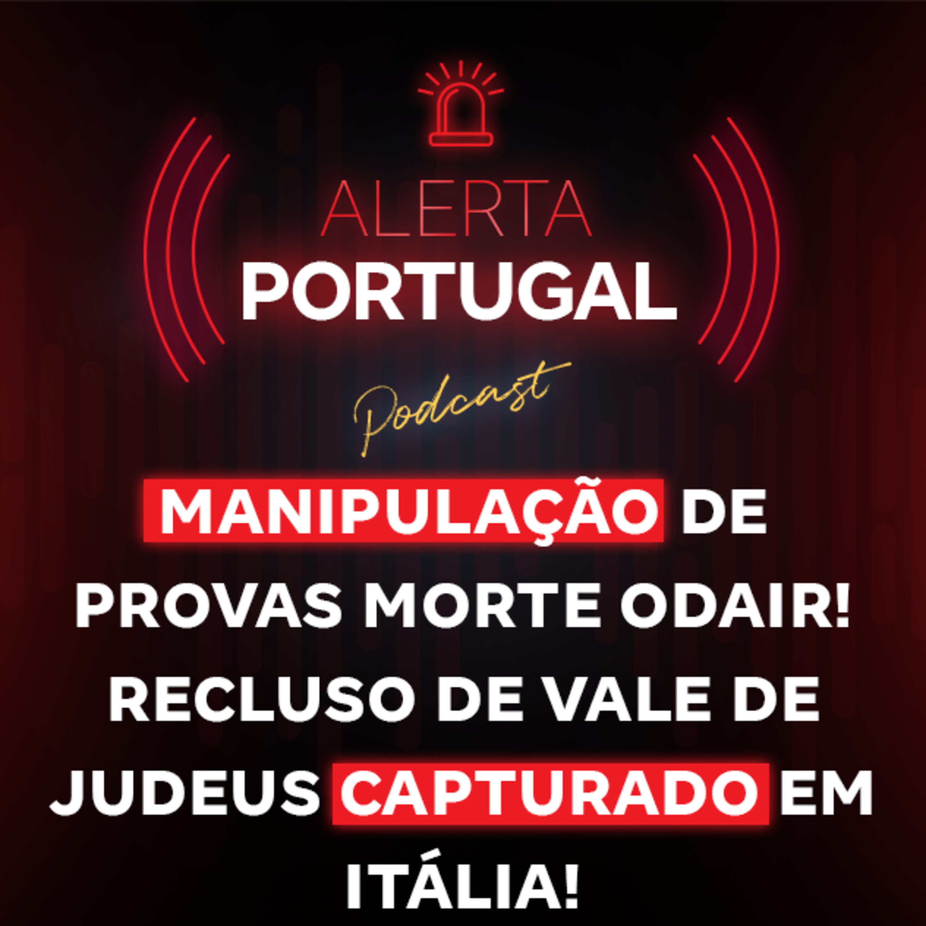 Manipulação de provas morte Odair! Recluso de Vale de Judeus capturado em Itália! episode artwork