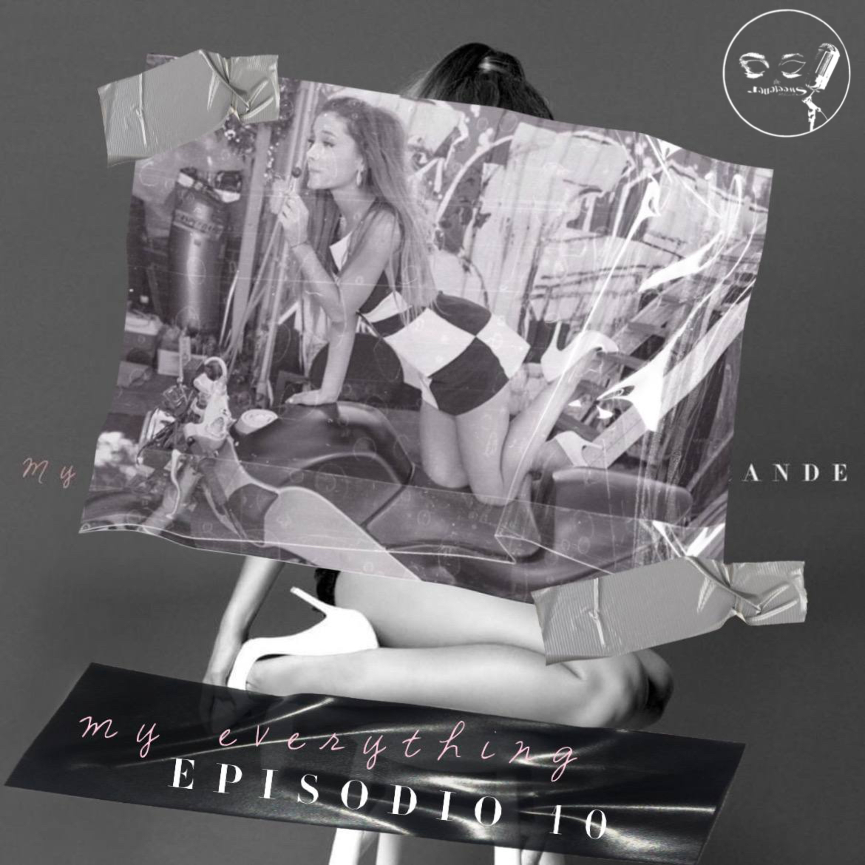The Sweetener Podcast - ep10 (My Everything) episode artwork