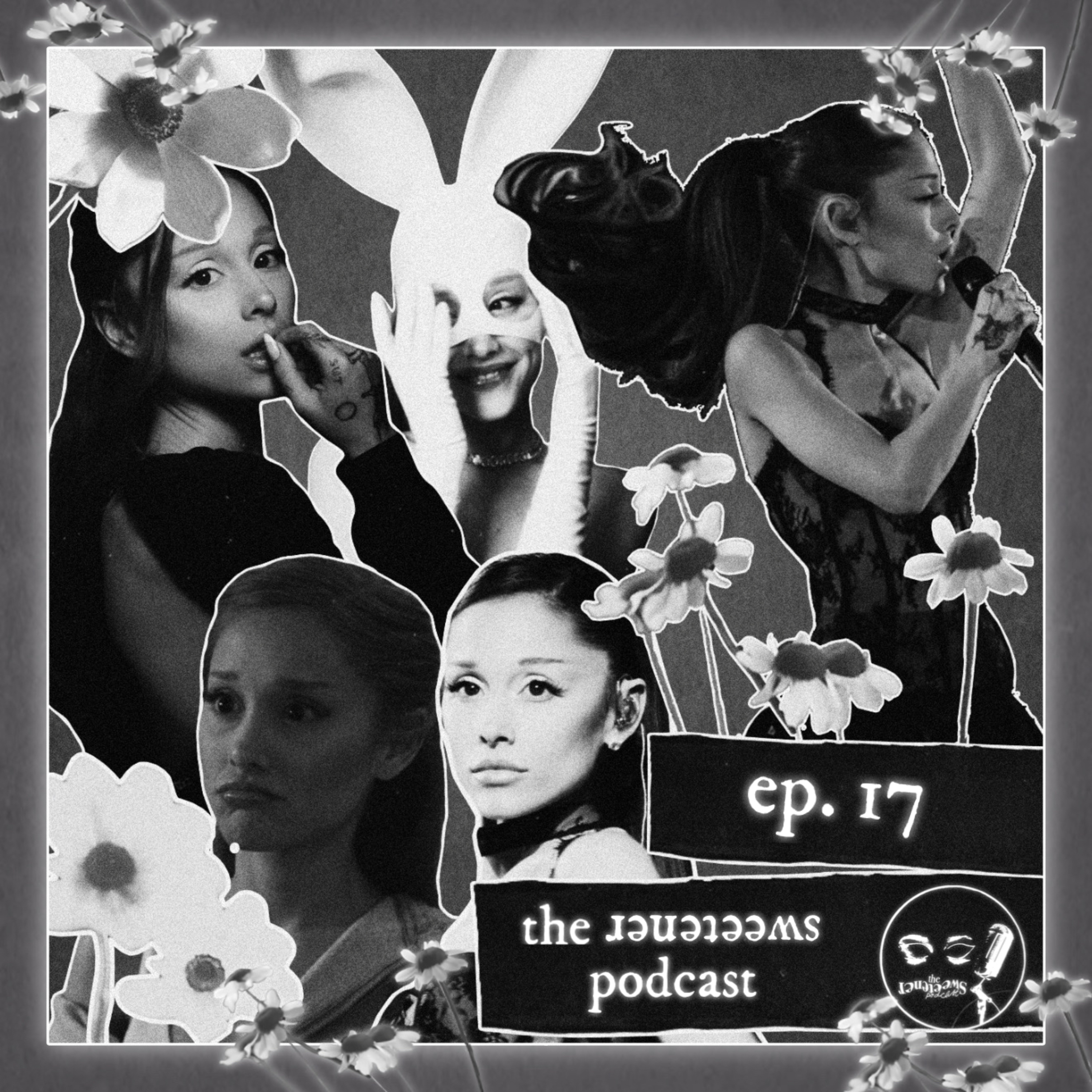 The Sweetener Podcast - ep17 episode artwork