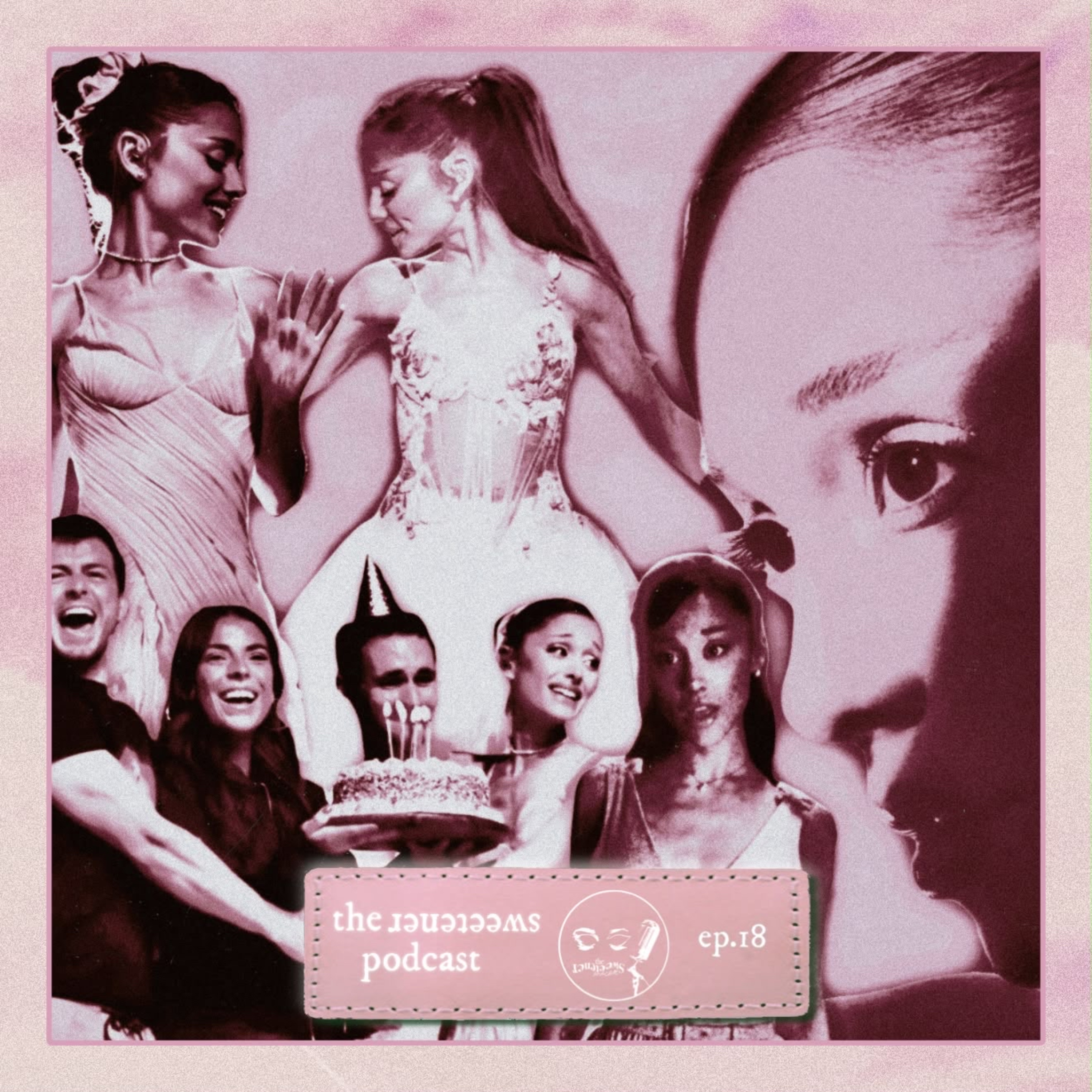 The Sweetener Podcast - ep18 episode artwork