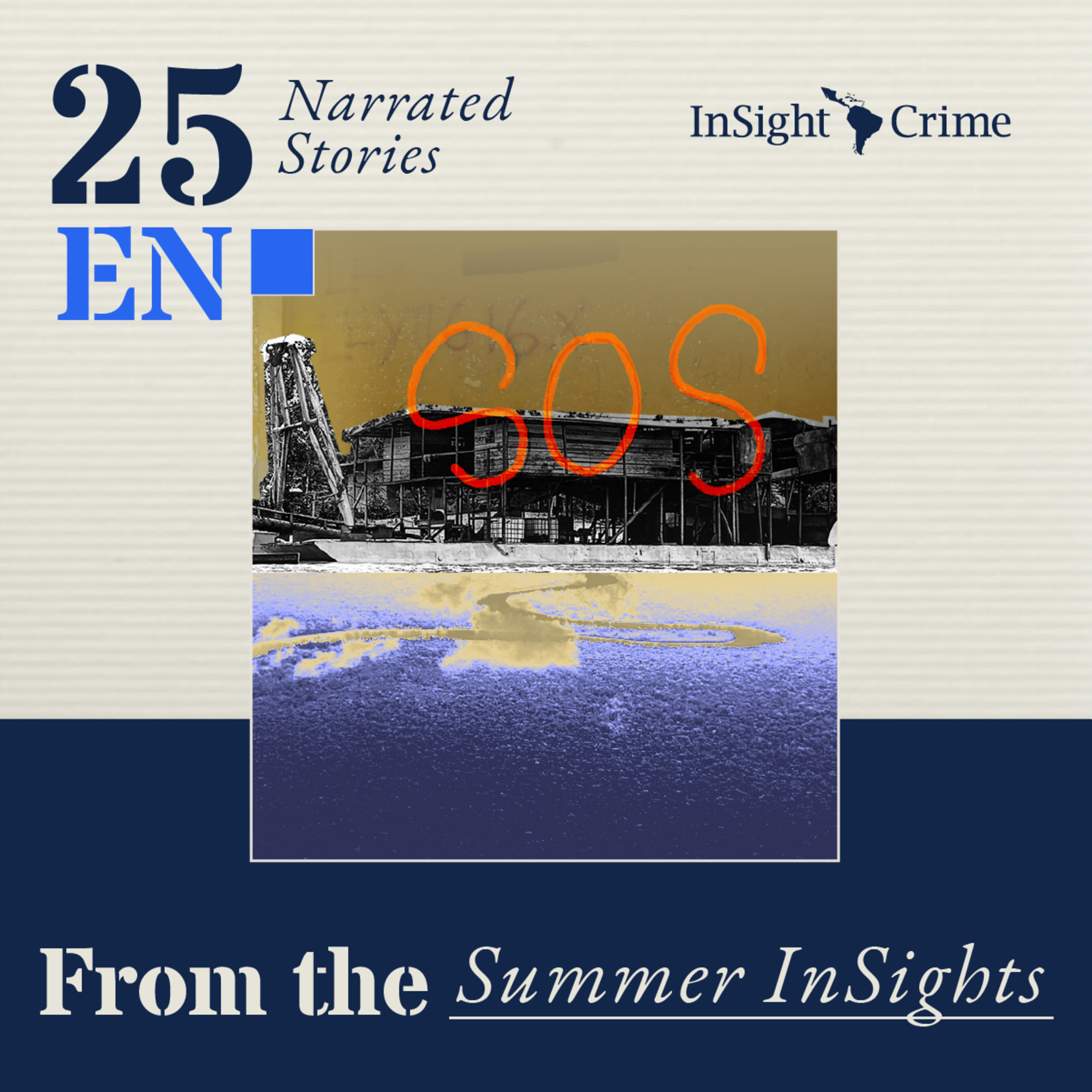 Summer InSights – The Dragons of Chocó: Illegal Gold Mining in Colombia’s Rivers
