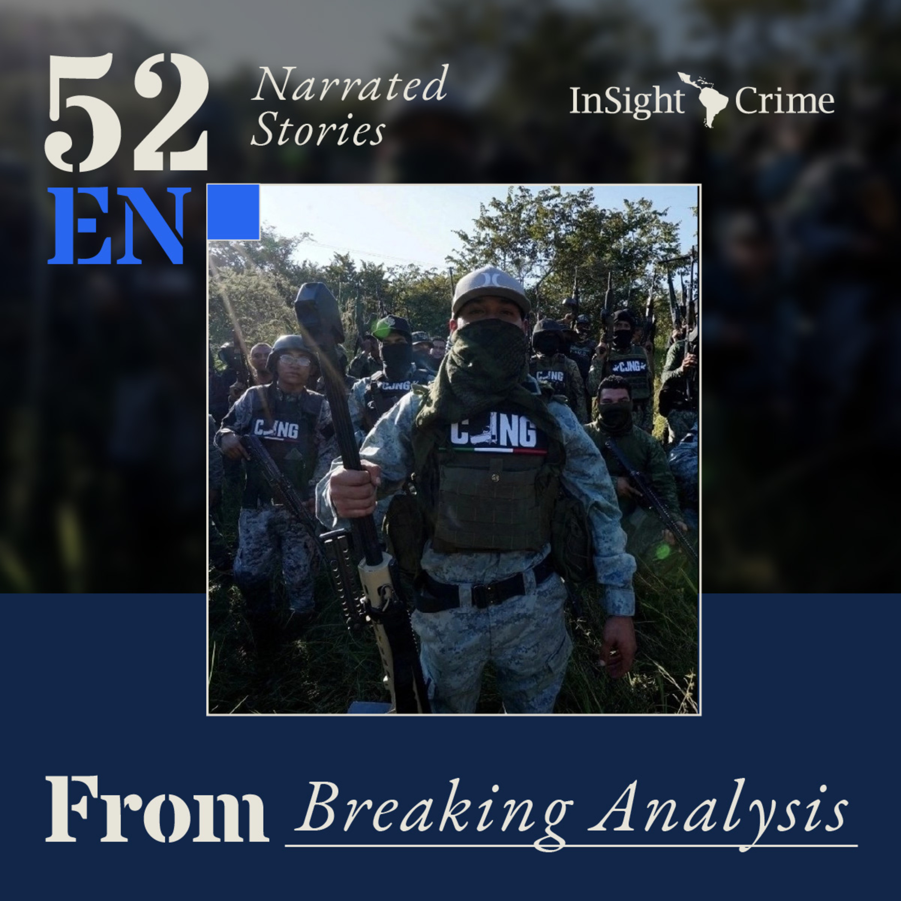 What Does the Killing of 'El Mencho' Mean for Mexico’s Drug War? episode artwork