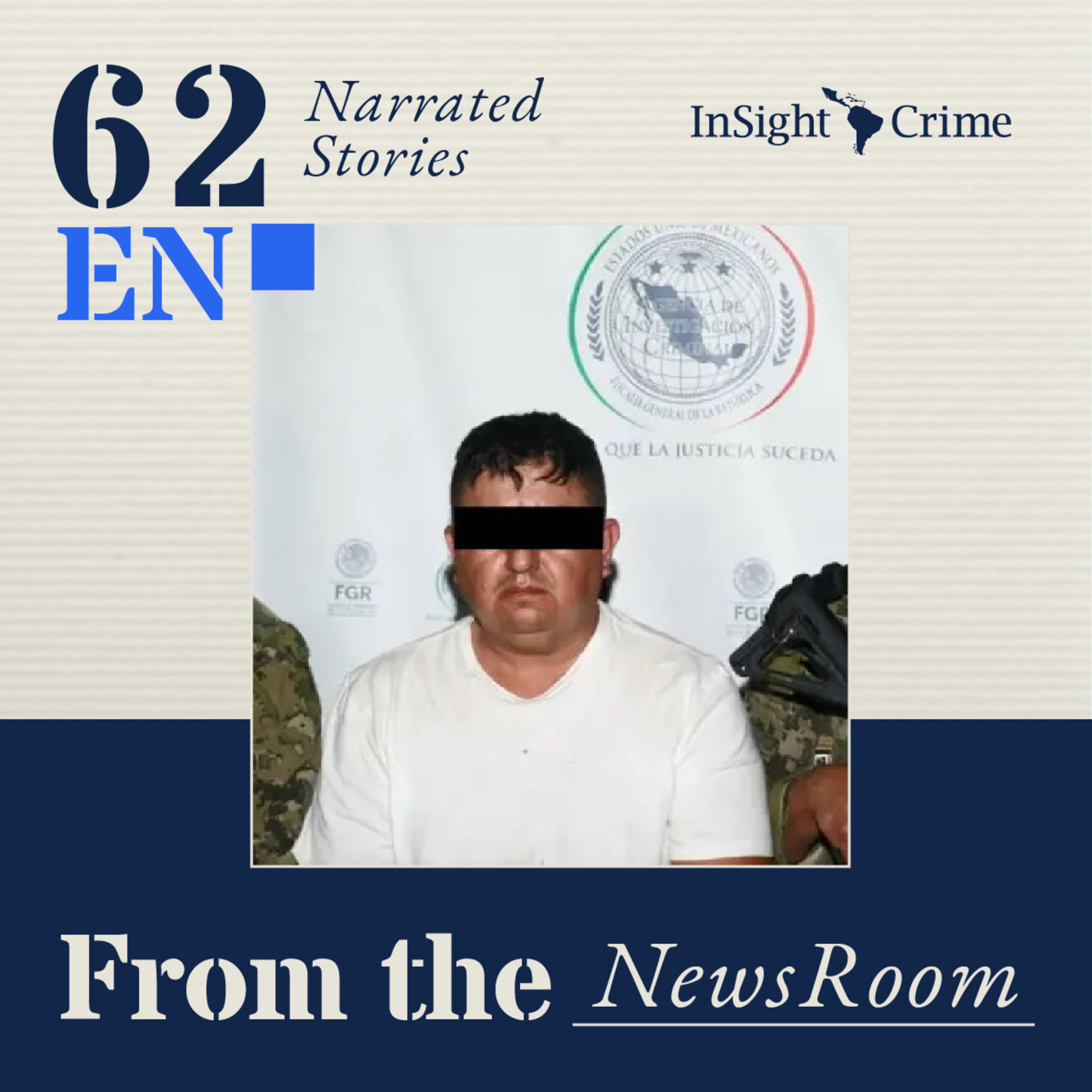 Who Is ‘El Jardinero,’ the CJNG Power Broker Arrested in Mexico? episode artwork