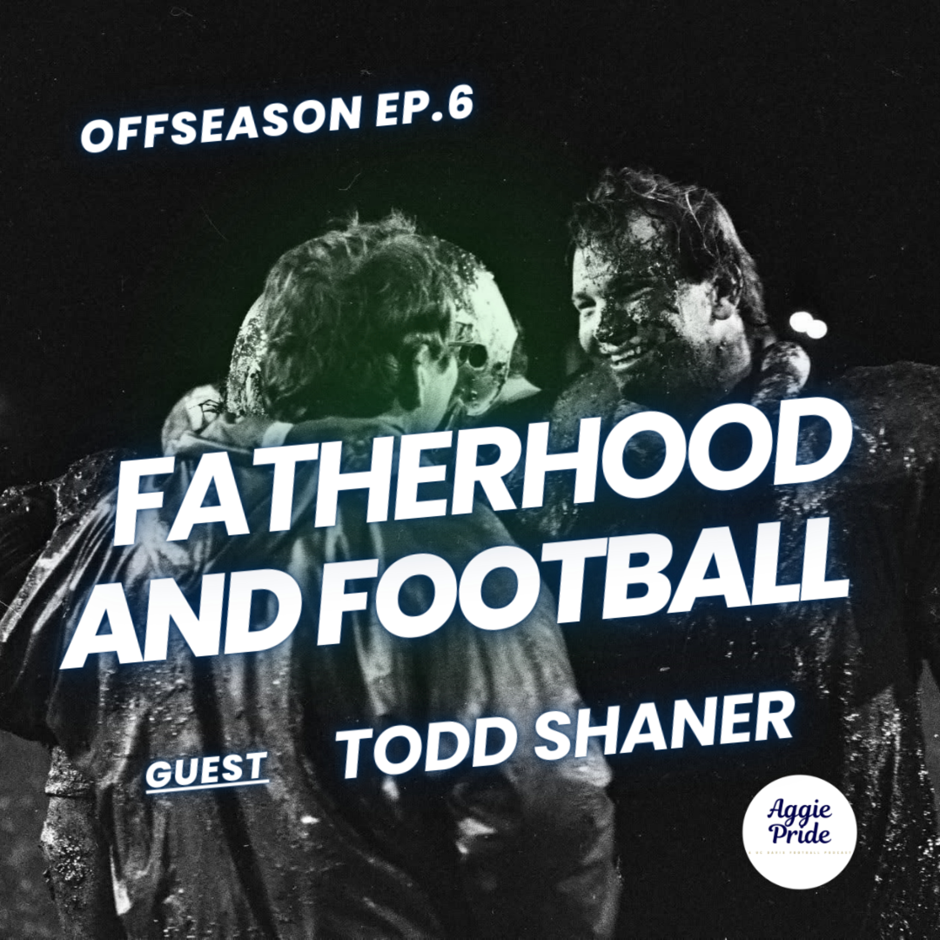 Fatherhood, Concussion Awareness, and Supporting the Ags from Afar with Todd Shaner episode artwork