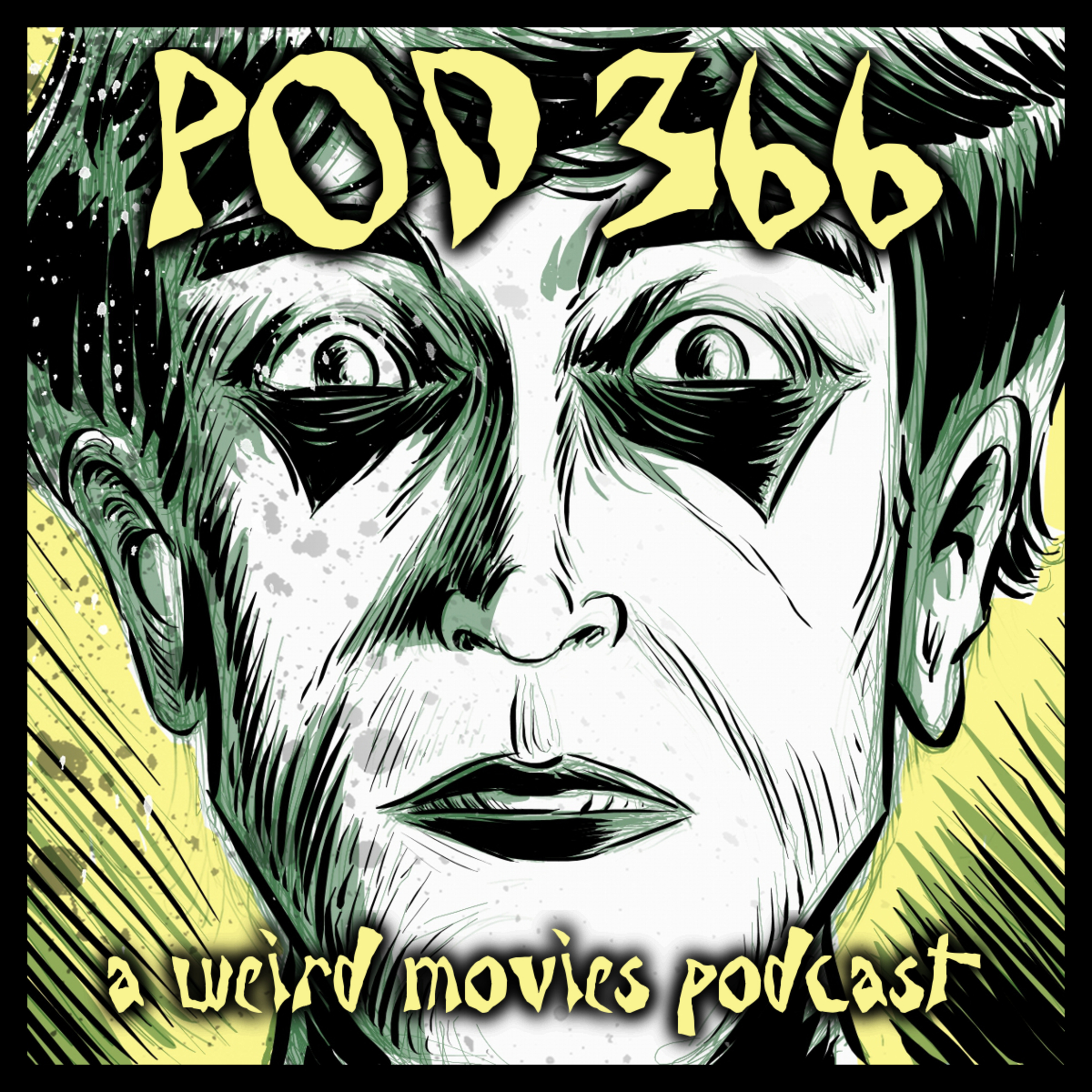 Pod 366: A Weird Movies Podcast