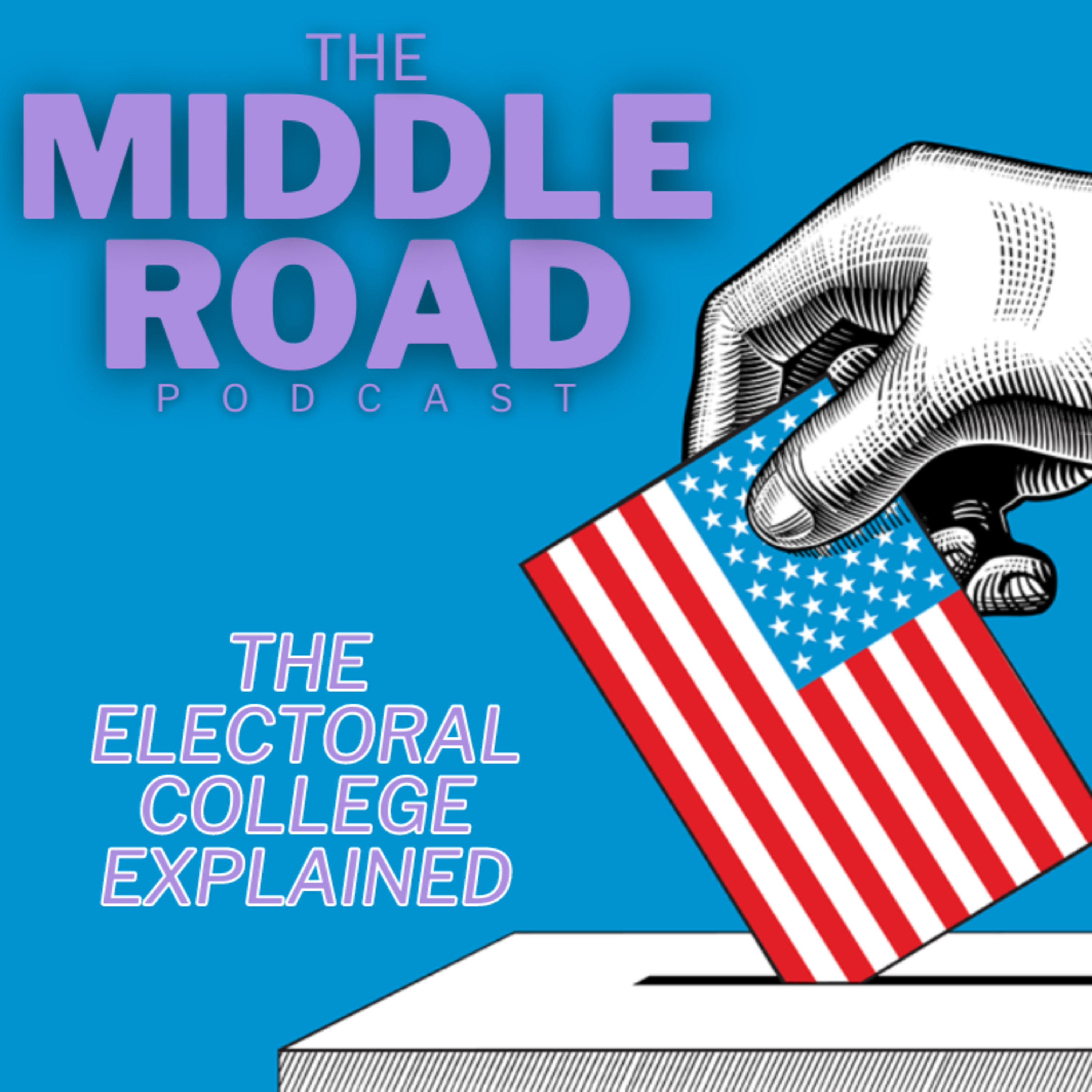 THE ELECTORAL COLLEGE EXPLAINED episode artwork