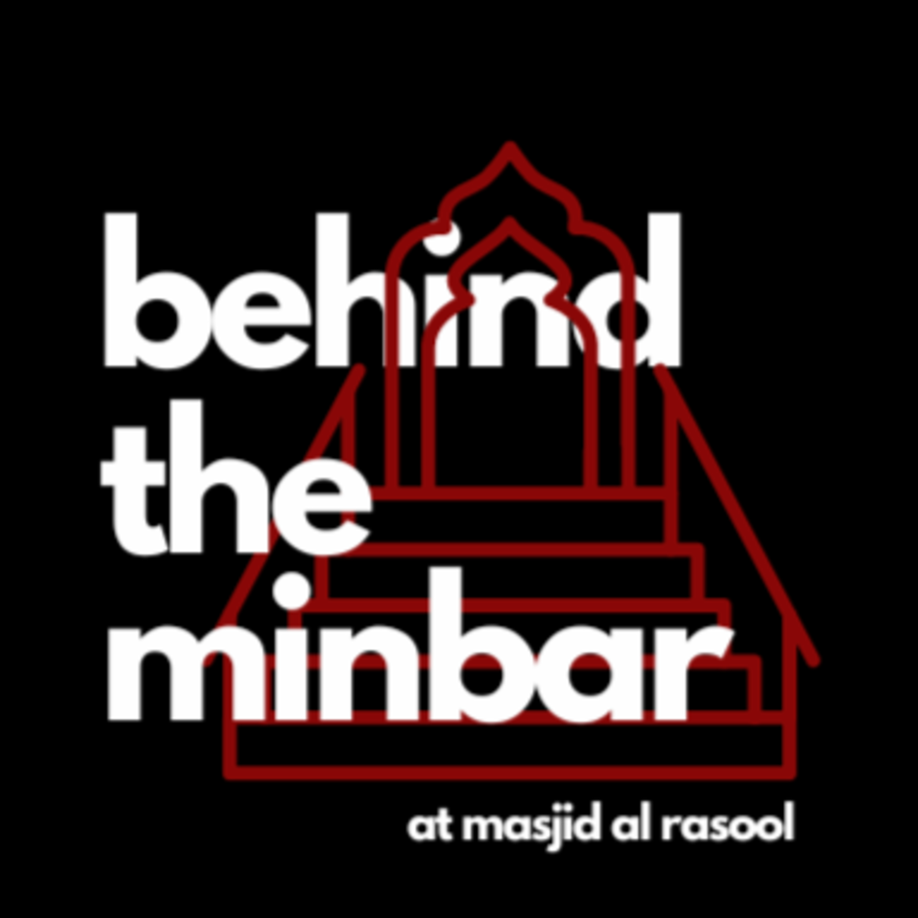 Behind the Minbar 🎙️