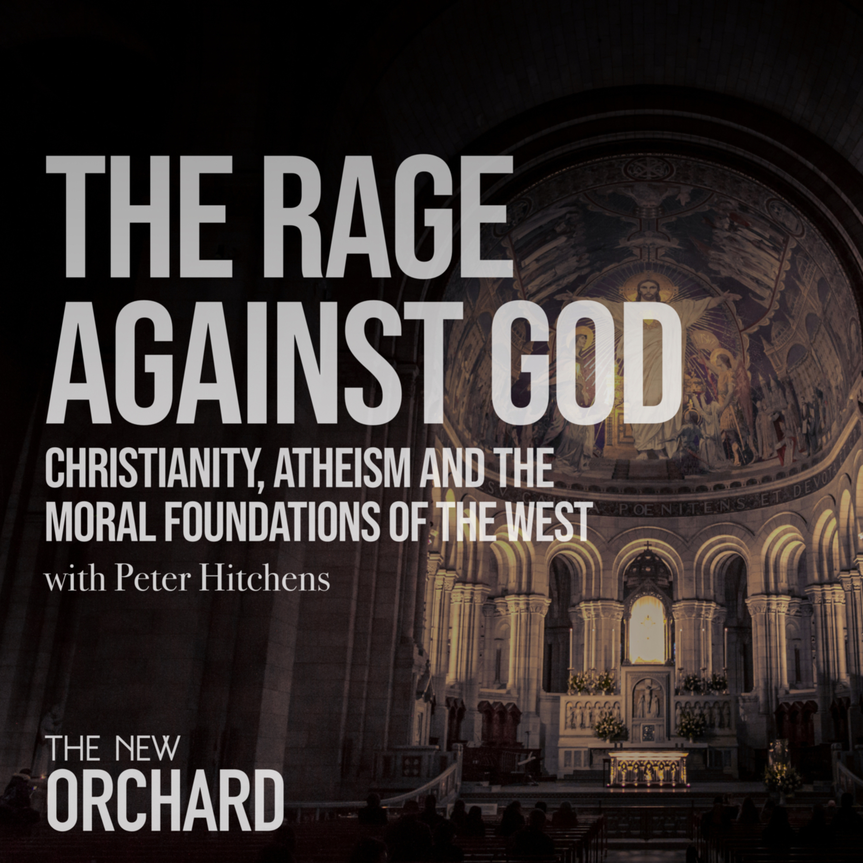 The Rage Against God with Peter Hitchens episode artwork