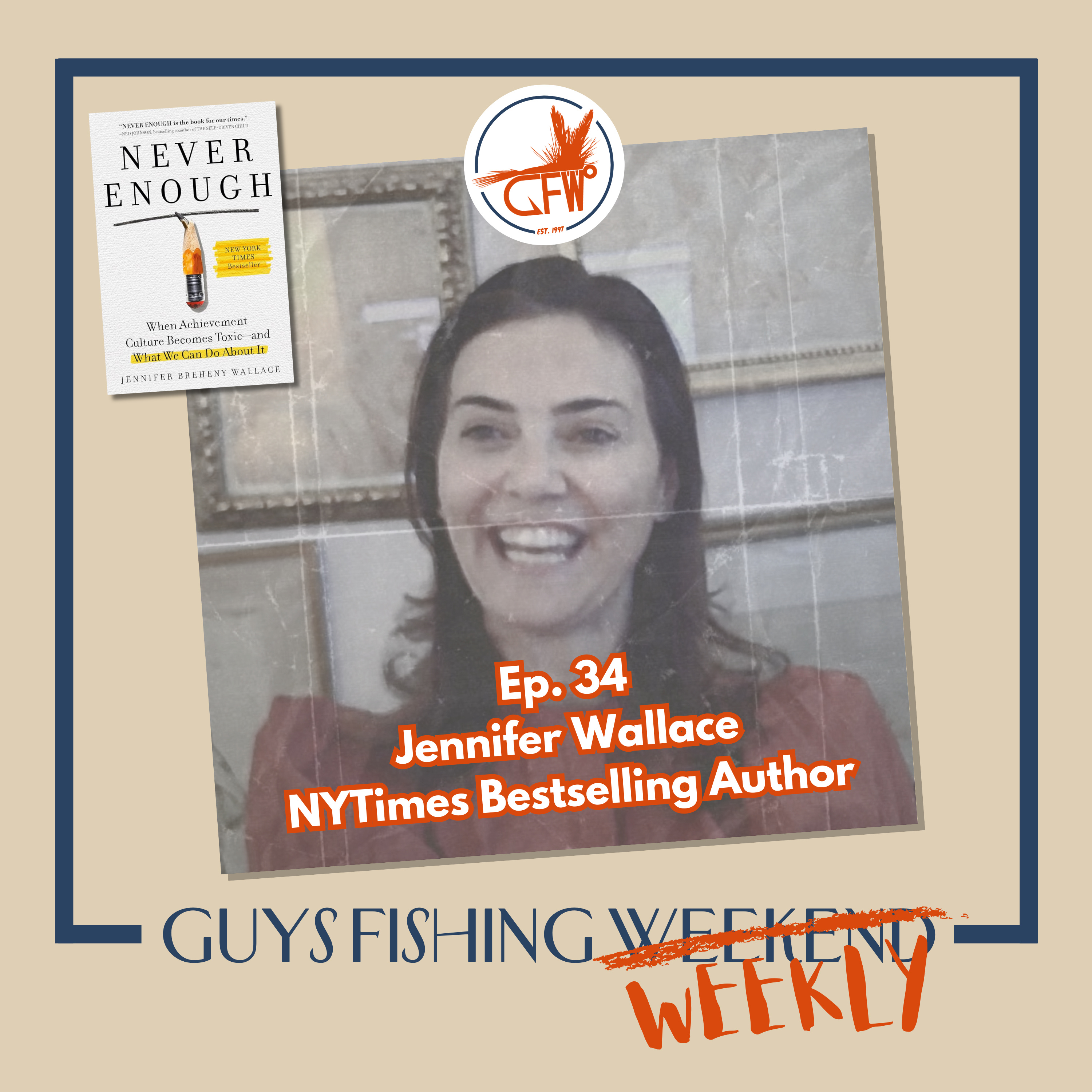Jennifer Wallace - The Role Fathers Play in a Society Feeling Like It Doesn’t Matter (Ep. 34)