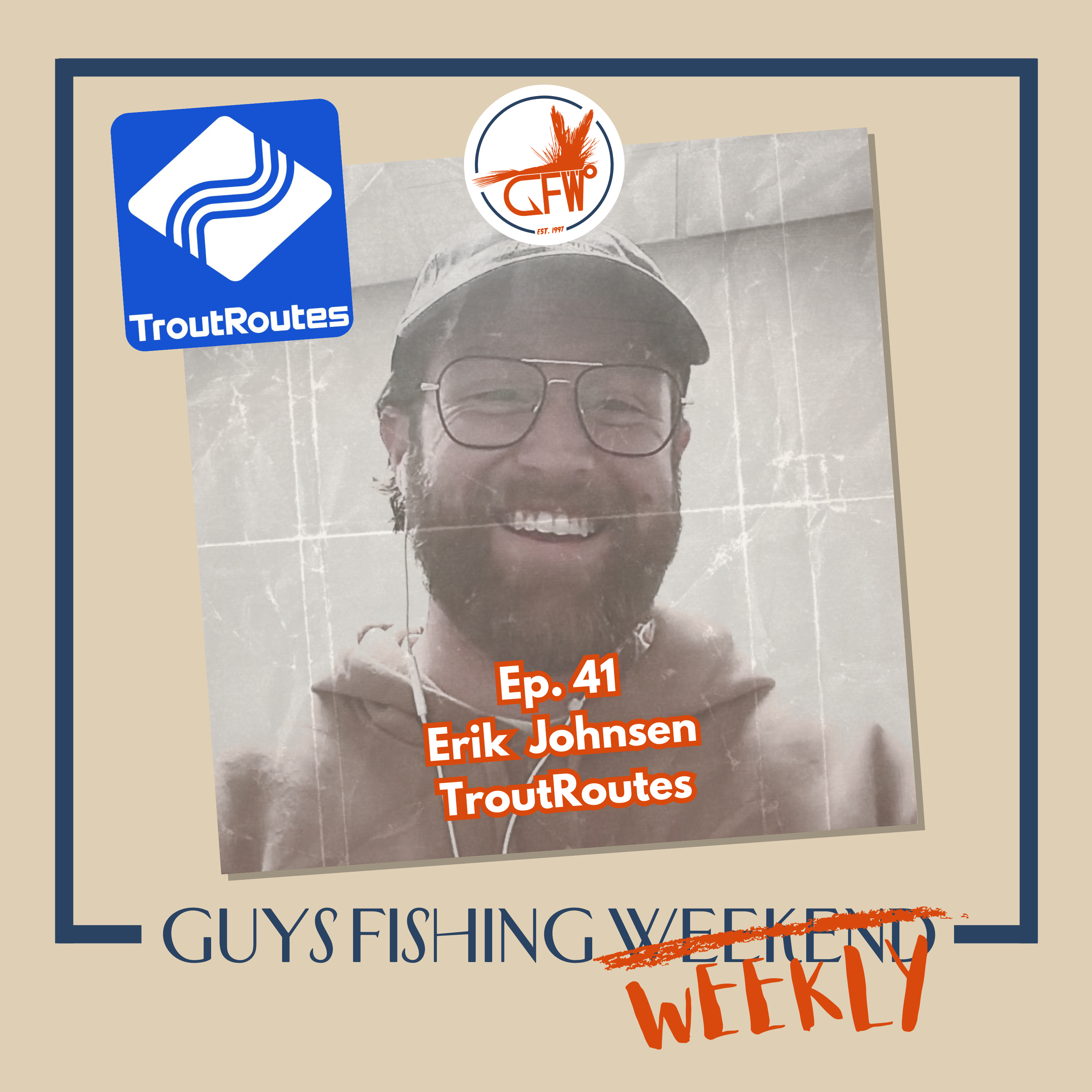 Erik Johnsen - TroutRoutes, Technology and the DIY Adventure (Ep. 41)
