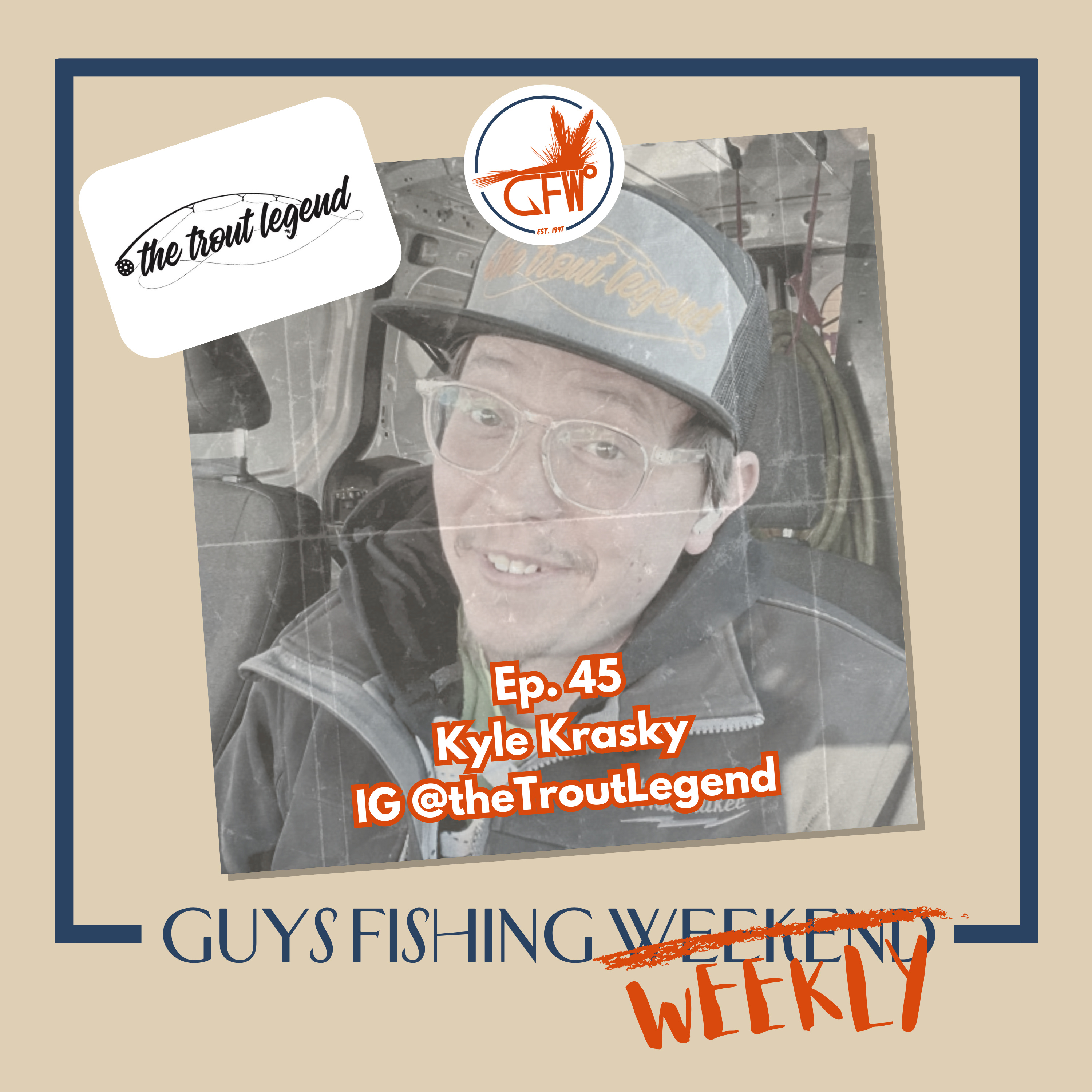 Kyle Krasky - “Listen, Learn, Do, Teach” Fly Fishing (Ep. 45)