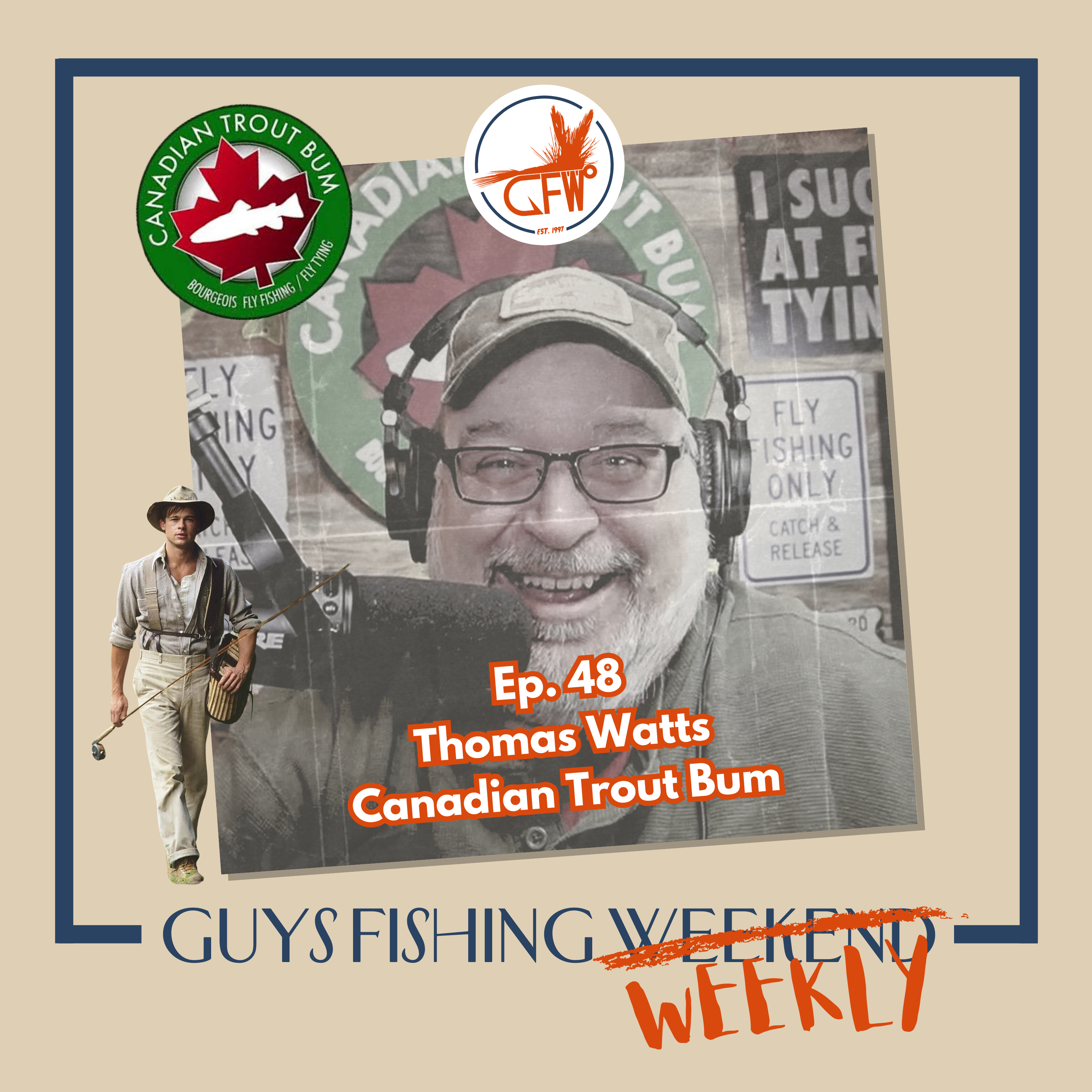 Thomas Watts - Canadian Trout Bum, Embracing Mental Health and Brook Trout for the Win (Ep. 48)