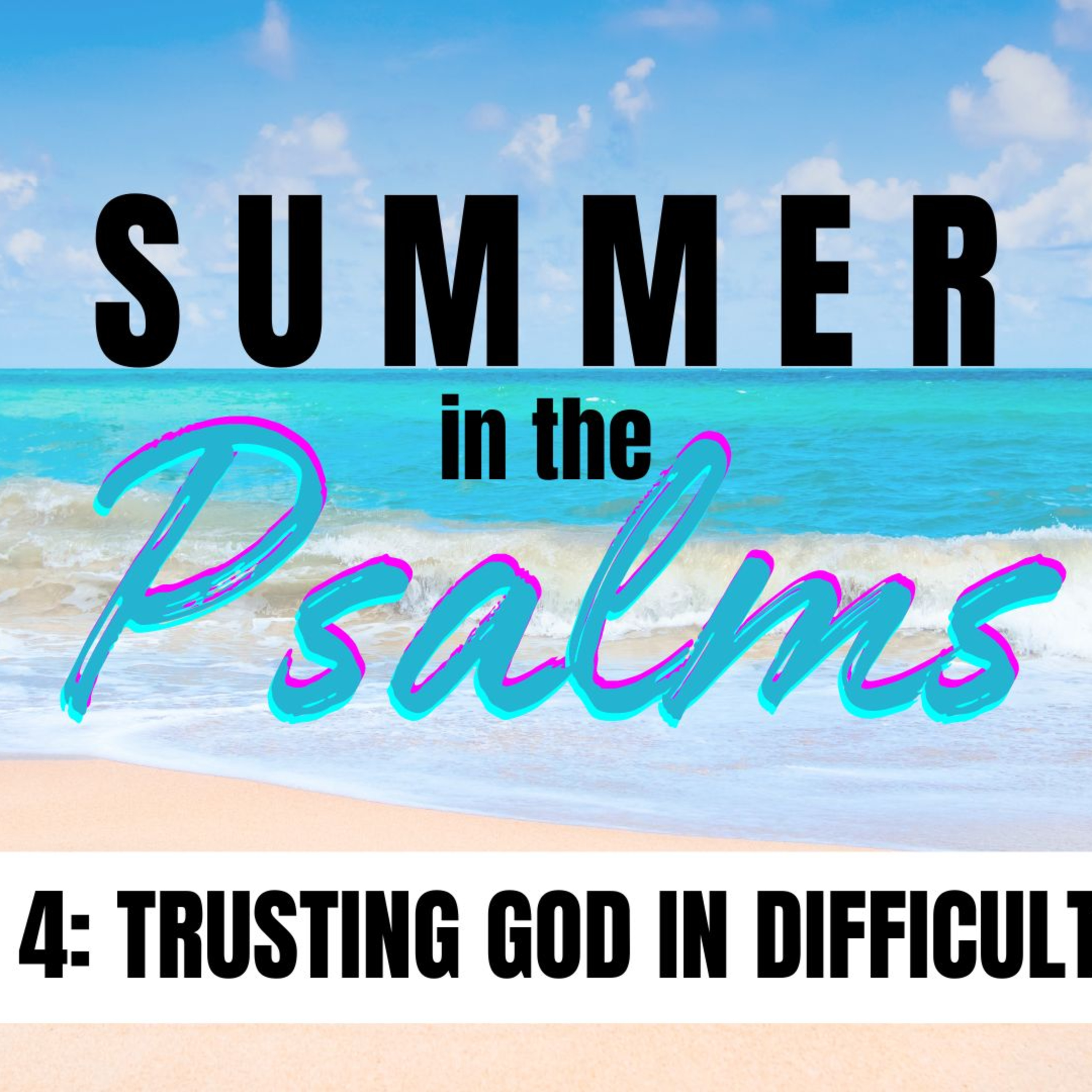 Trusting God in Difficult Times | Psalm 4