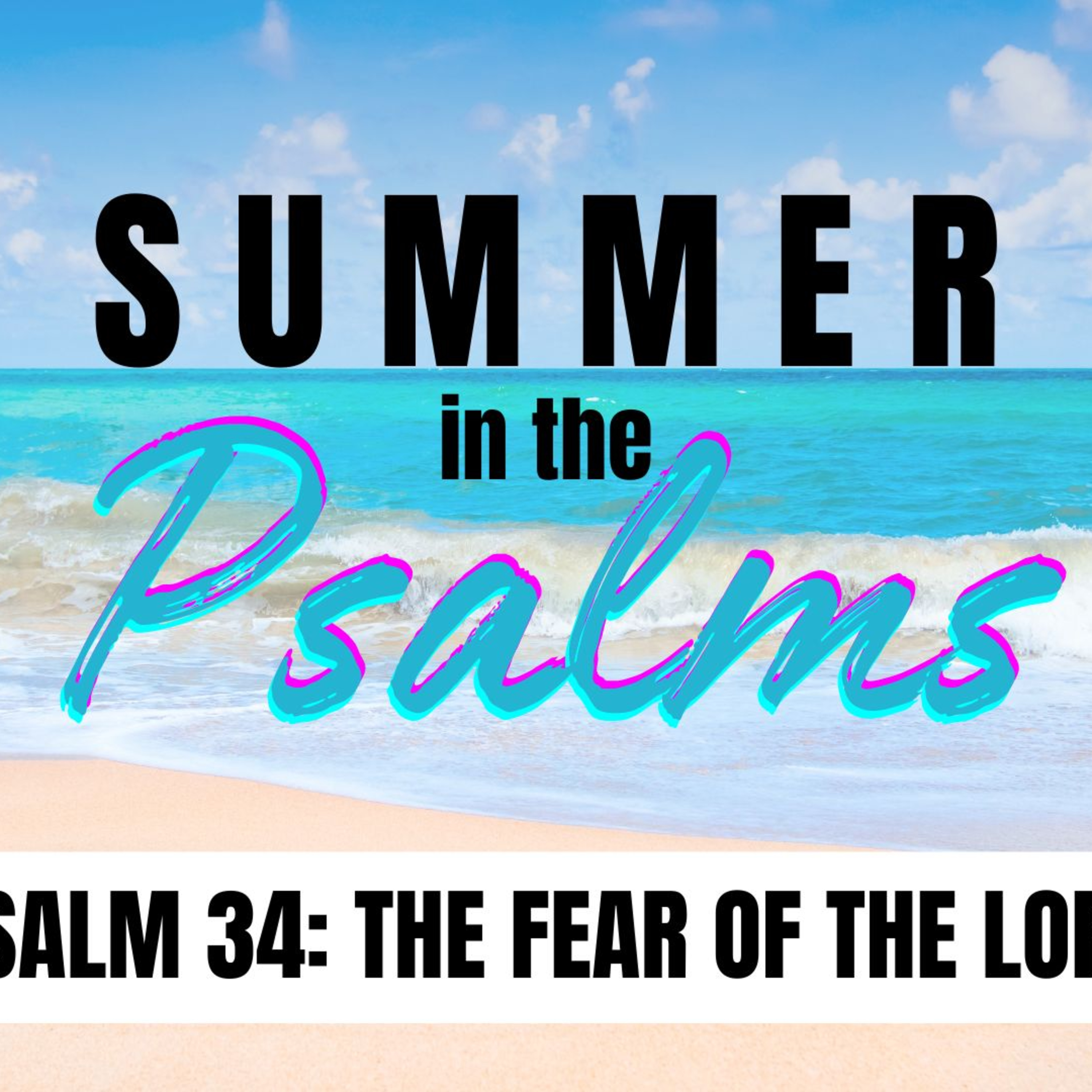 The Fear of the Lord | Psalm 34