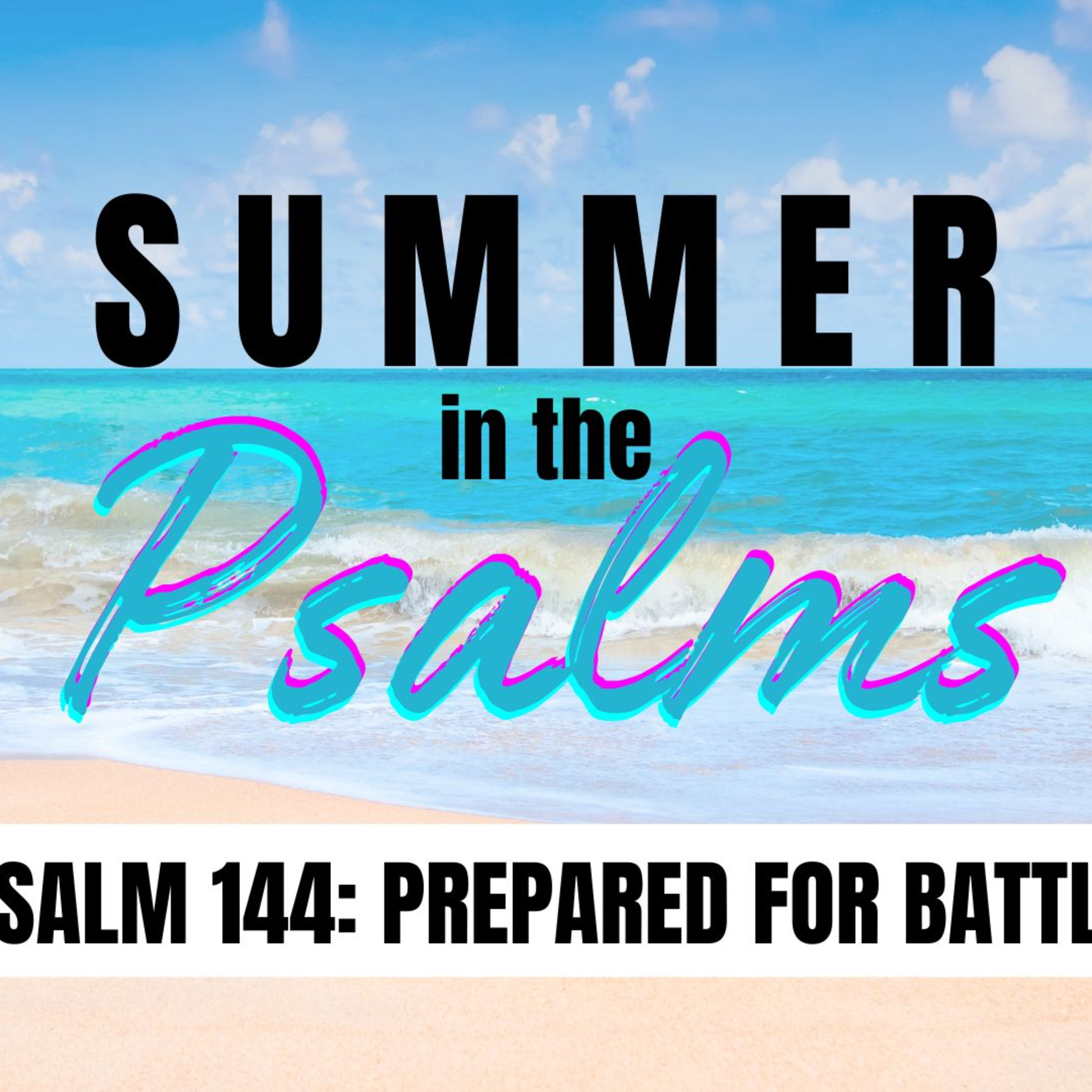 Prepared for Battle | Psalm 144
