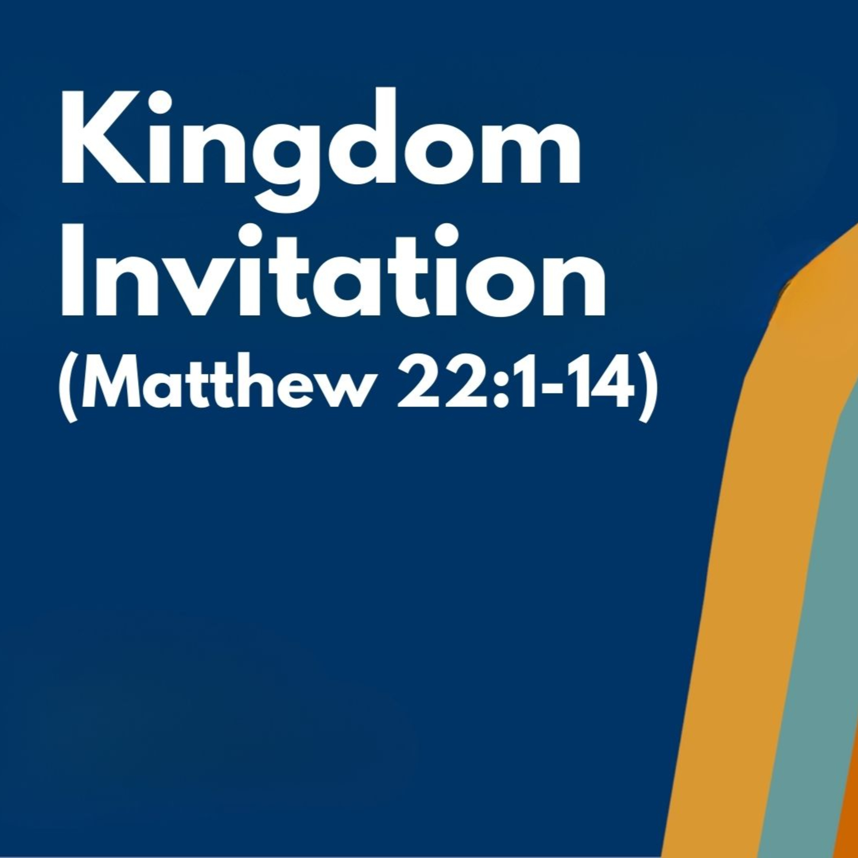 Kingdom Invitation | Matthew 22:1-14