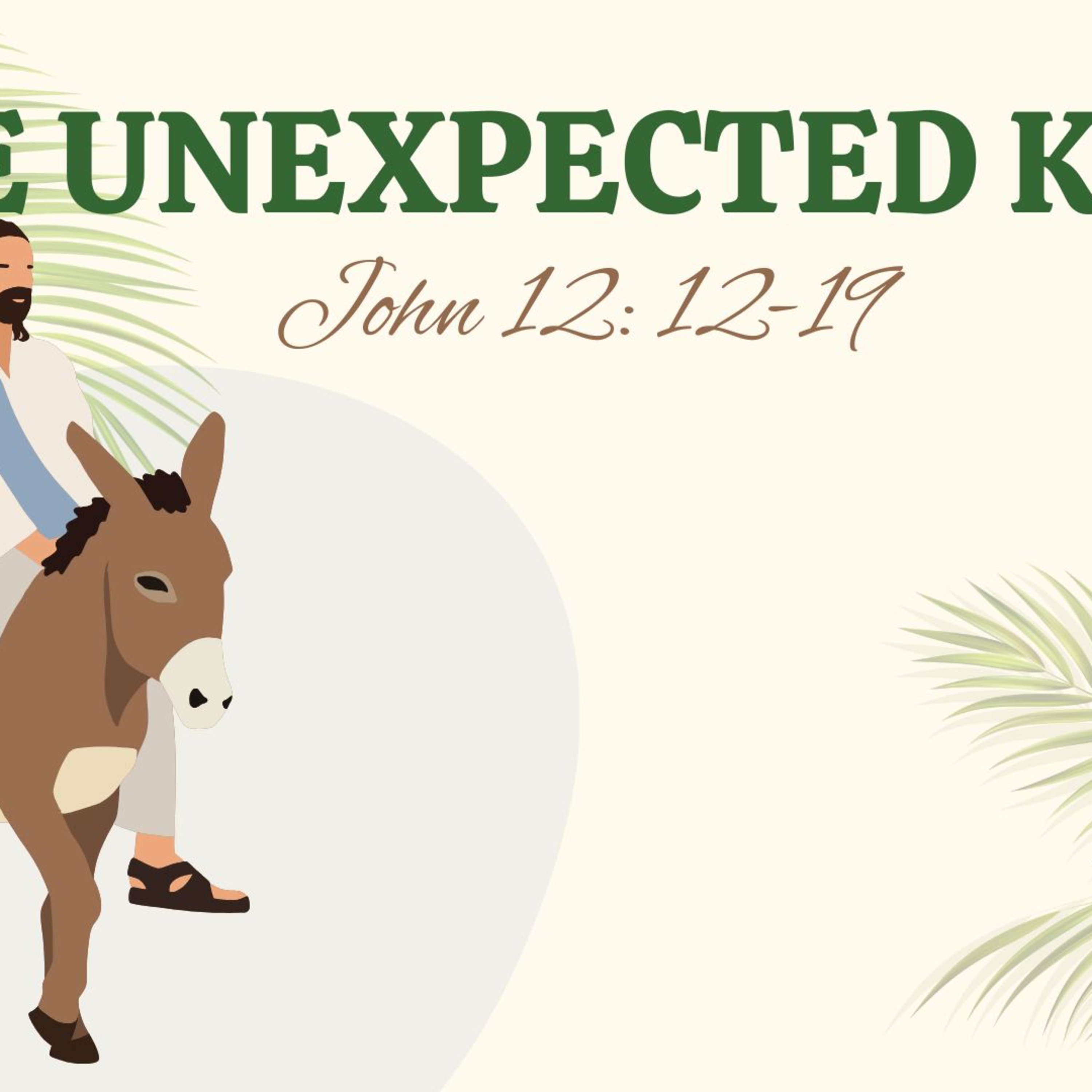 The Unexpected King | John 12:12-19 episode artwork