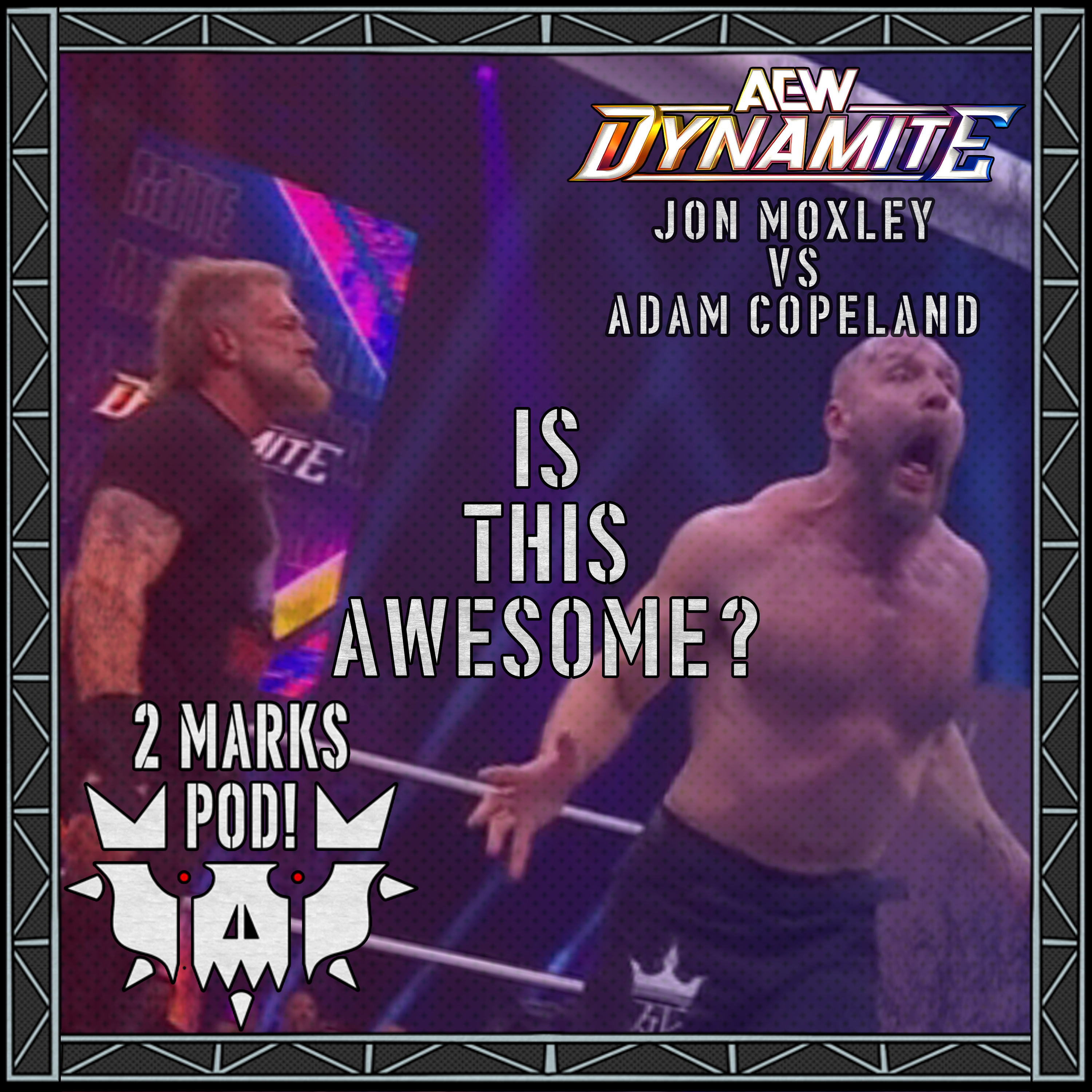 JON MOXLEY VS ADAM COPELAND | AEW Dynamite Watch-Along | Is This Awesome? episode artwork