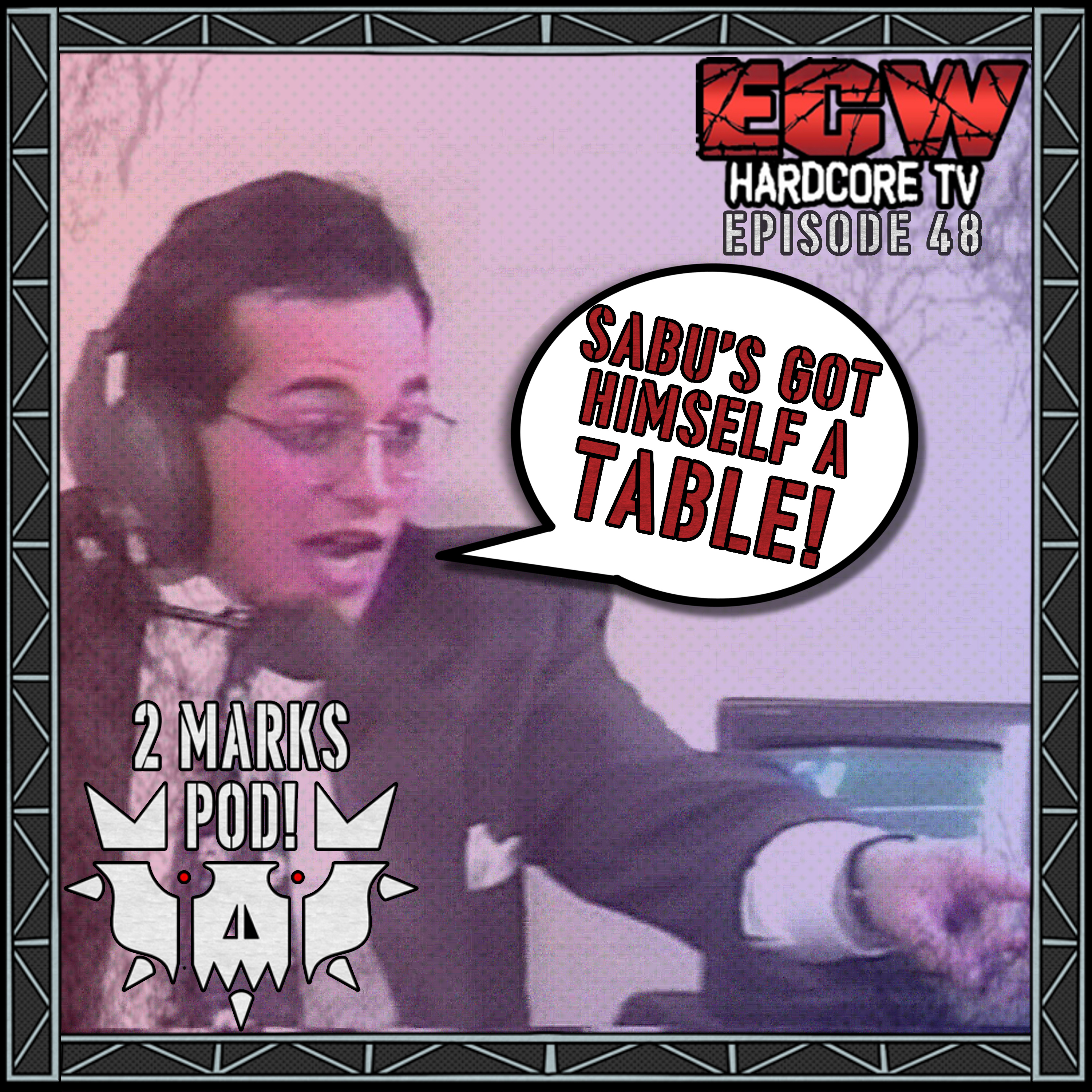 SABU'S GOT HIMSELF A TABLE! | ECW Hardcore TV Watch-Along Episode 48! episode artwork