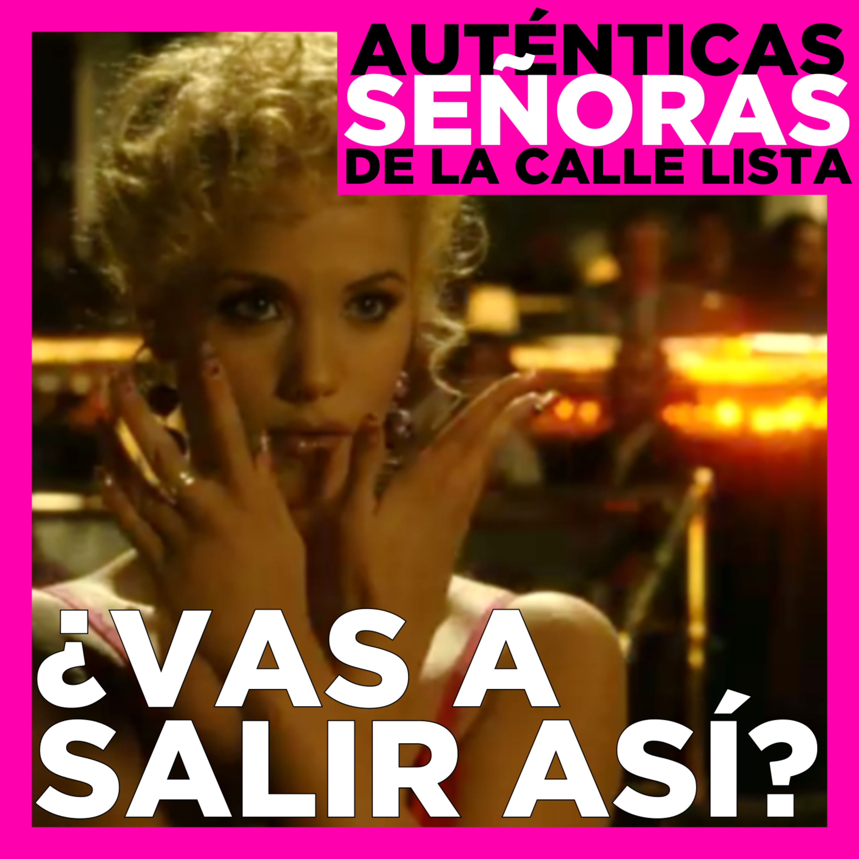 Las Auténticas Señoras de la Calle Lista
