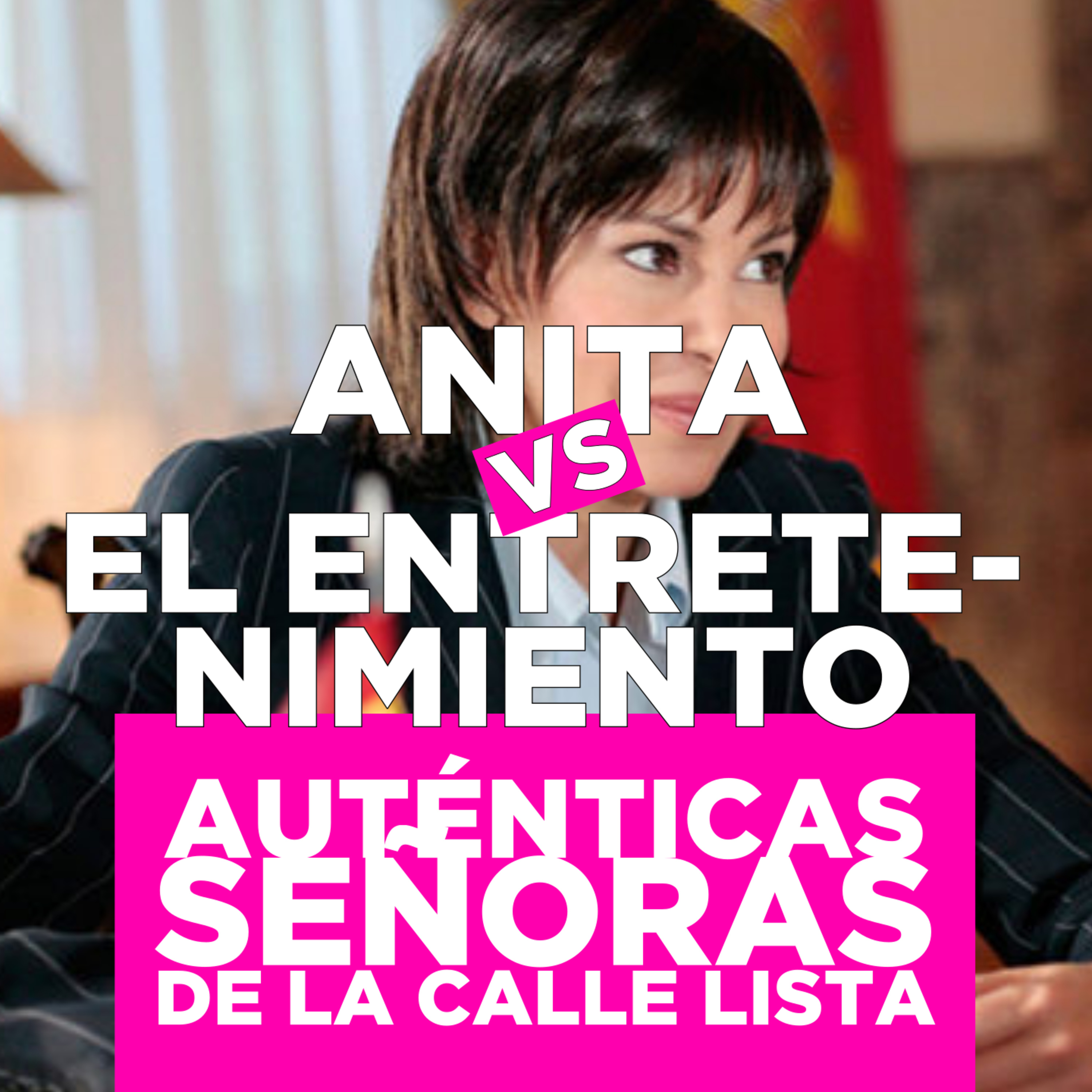 Anita vs. el Entretenimiento (con Juan Flahn)