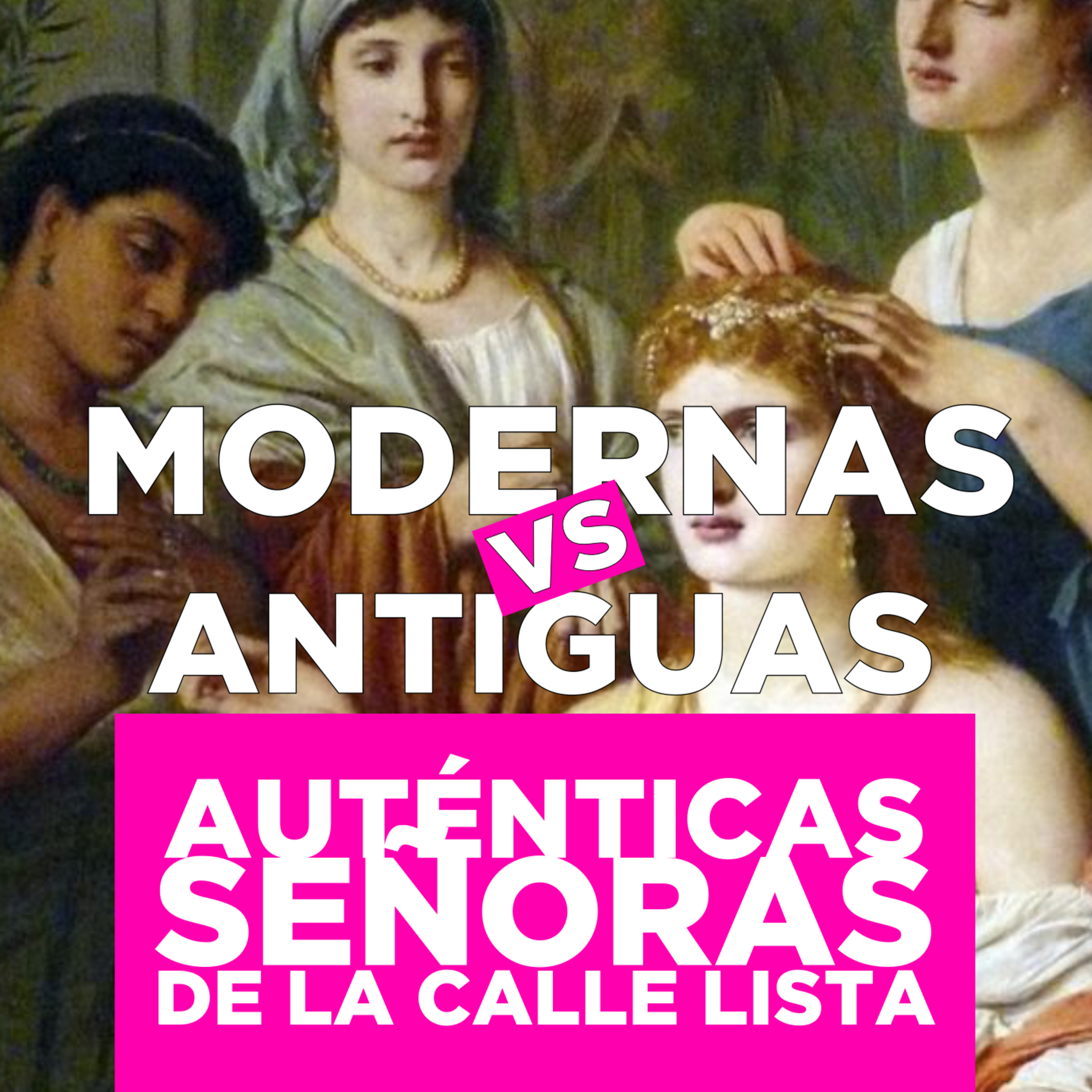 Modernas vs. Antiguas (con La Bella Vampi)