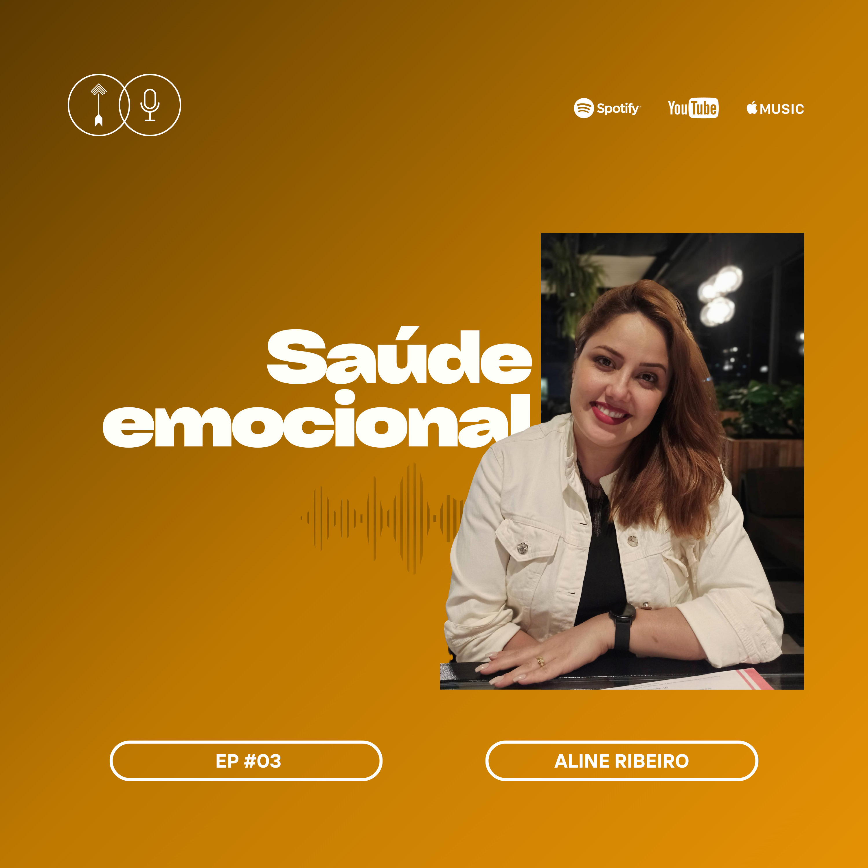 #03 Cuidando da Mente: Estratégias para Saúde Mental e Psicológica, com Aline Ribeiro episode artwork