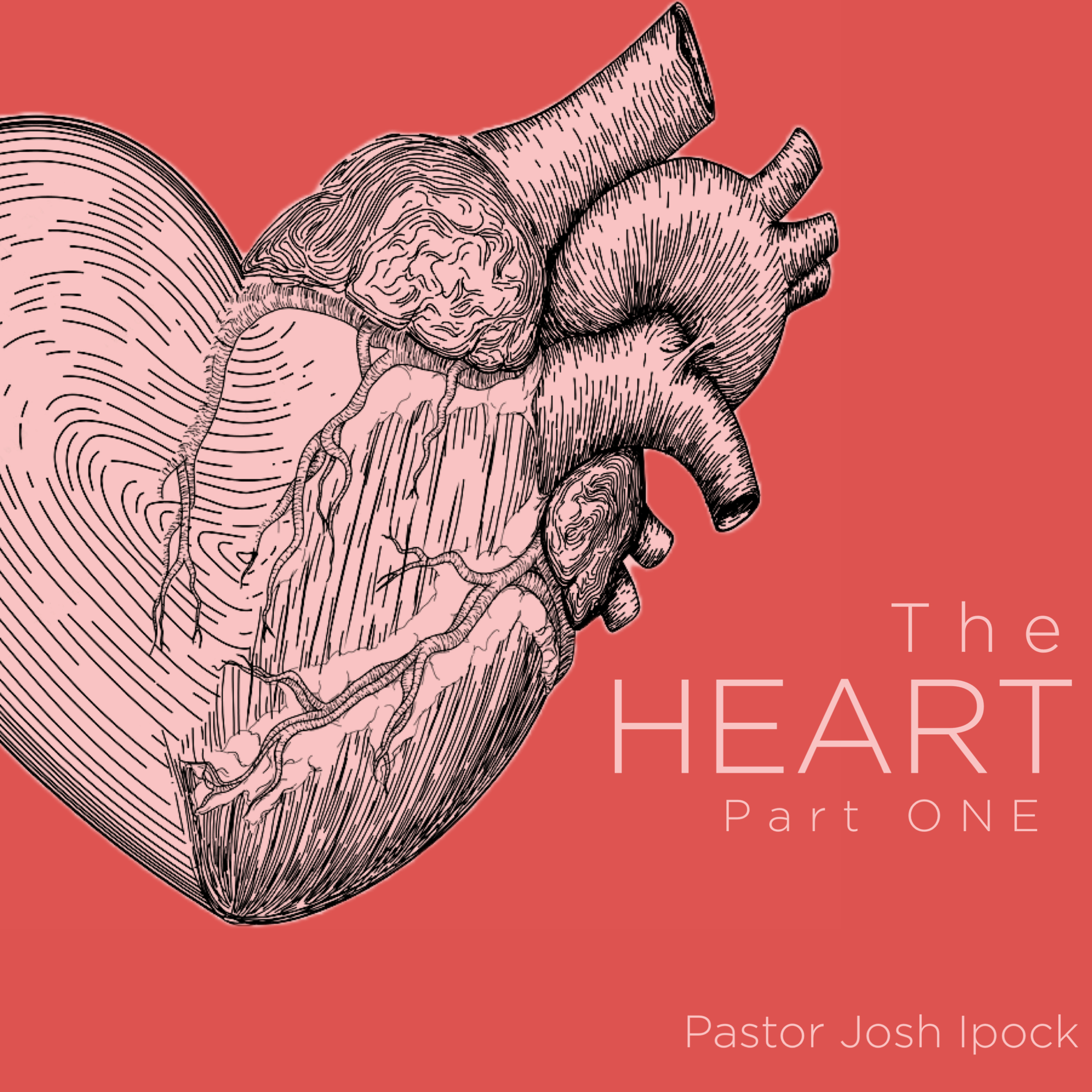 "The Heart" Sermon Series Part One episode artwork