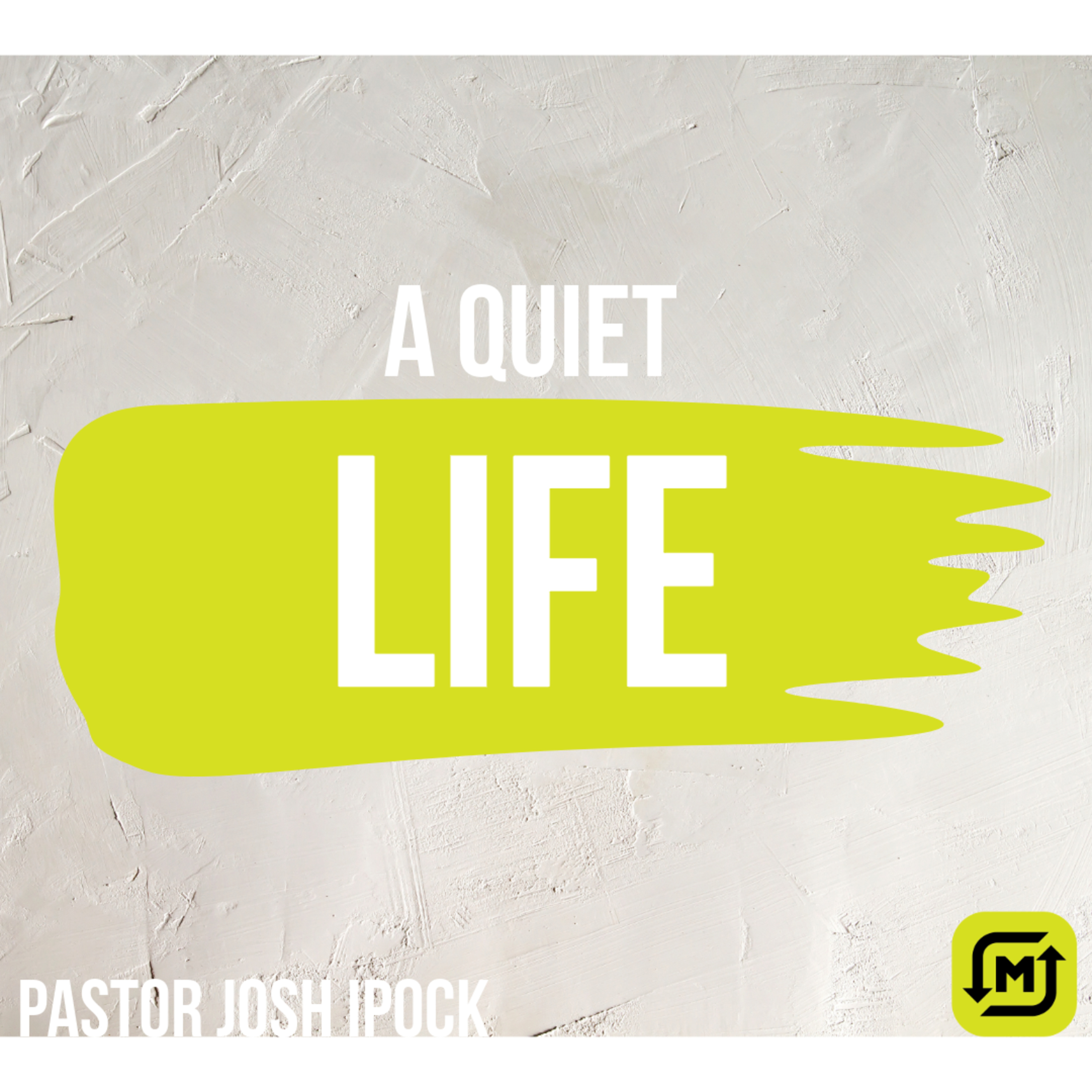 A Quiet Life | Pastor Josh Ipock | June 2, 2024 episode artwork