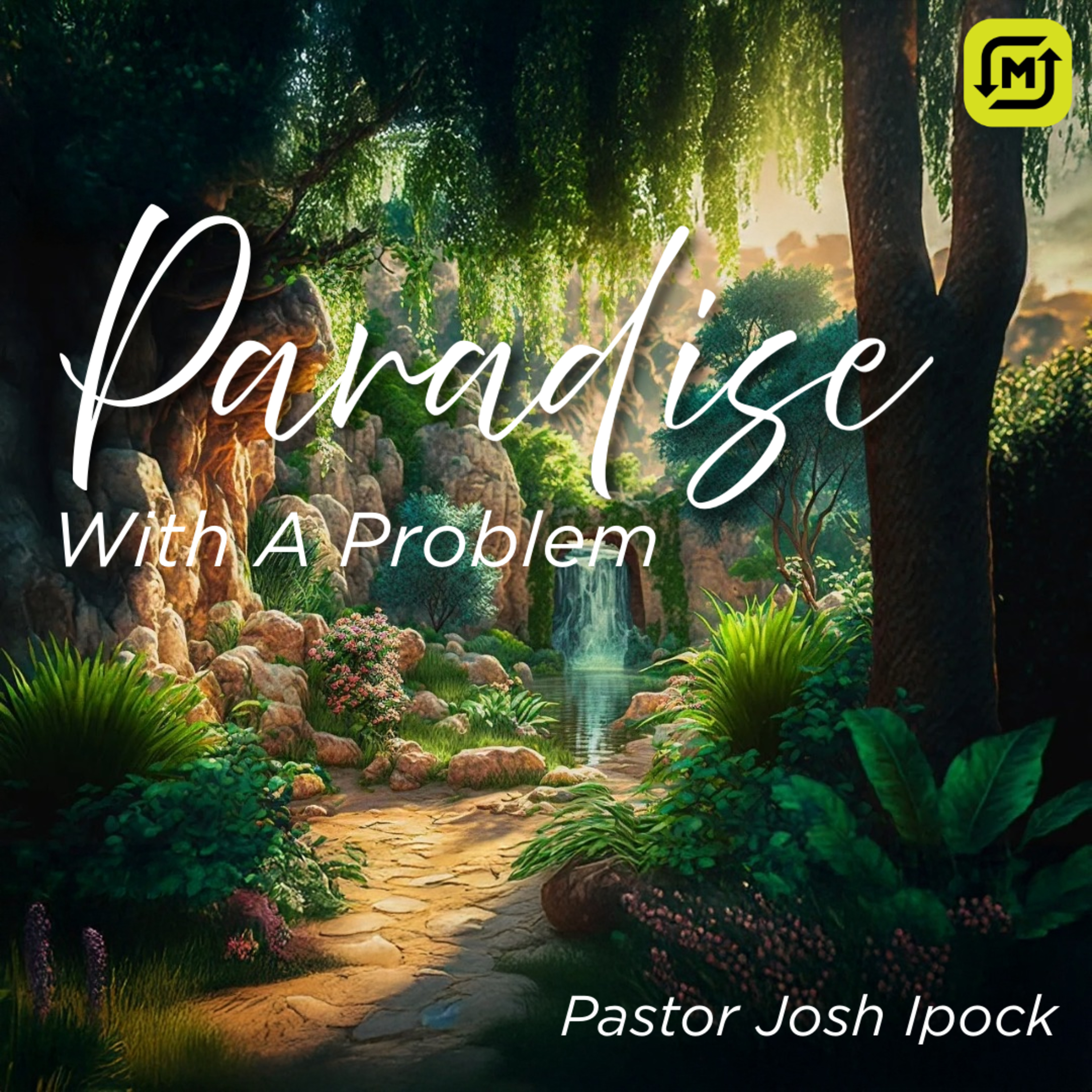 Paradise With A Problem | Pastor Josh Ipock | 3-9-2025 episode artwork