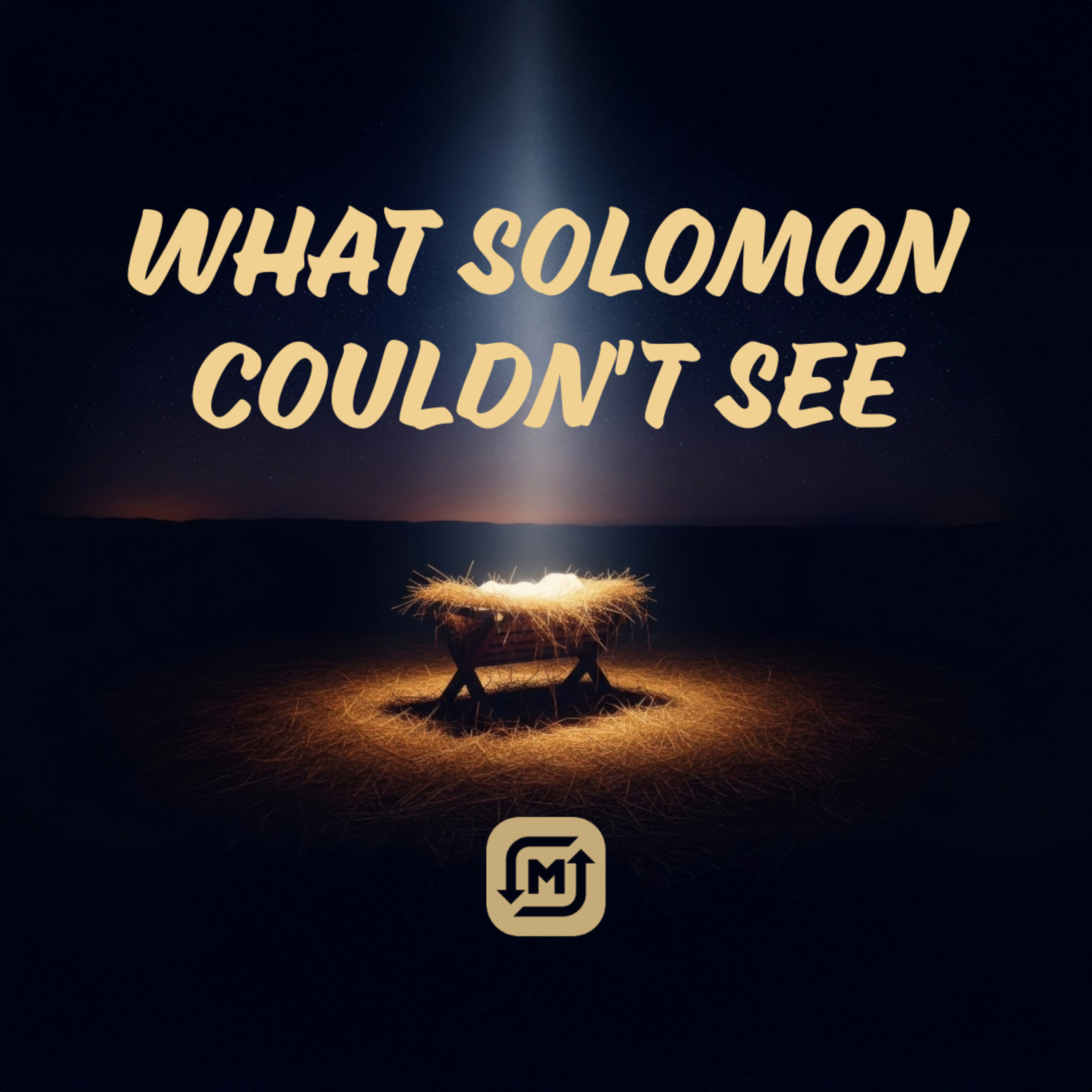 What Solomon Couldn’t See | Pastor Josh Ipock | 12.21.25 episode artwork
