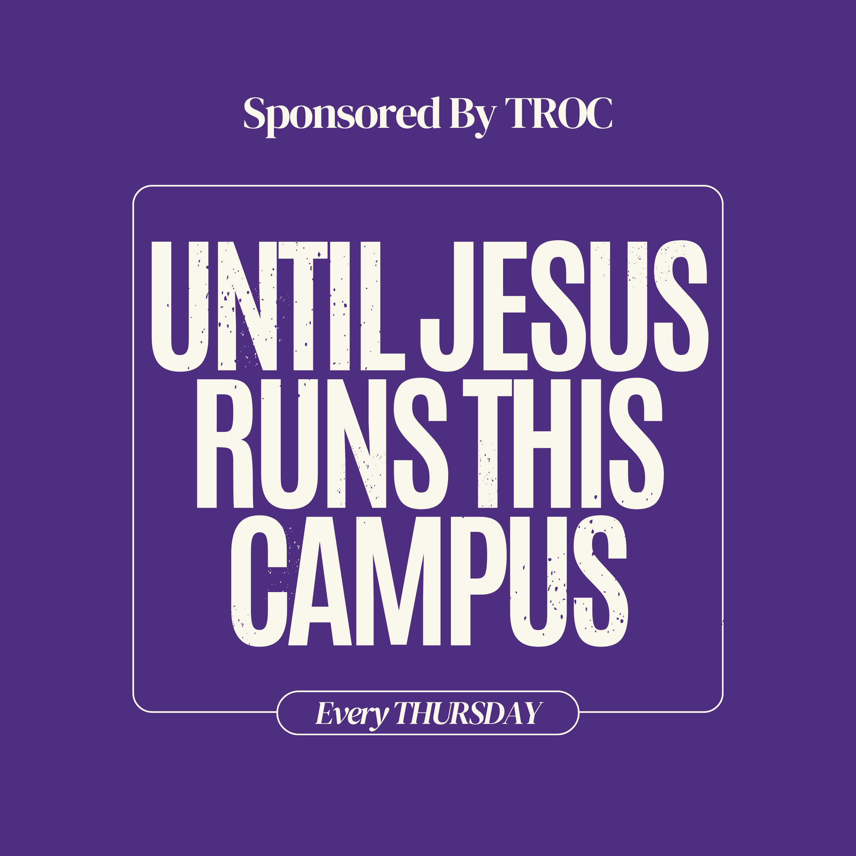 Until Jesus Runs This Campus