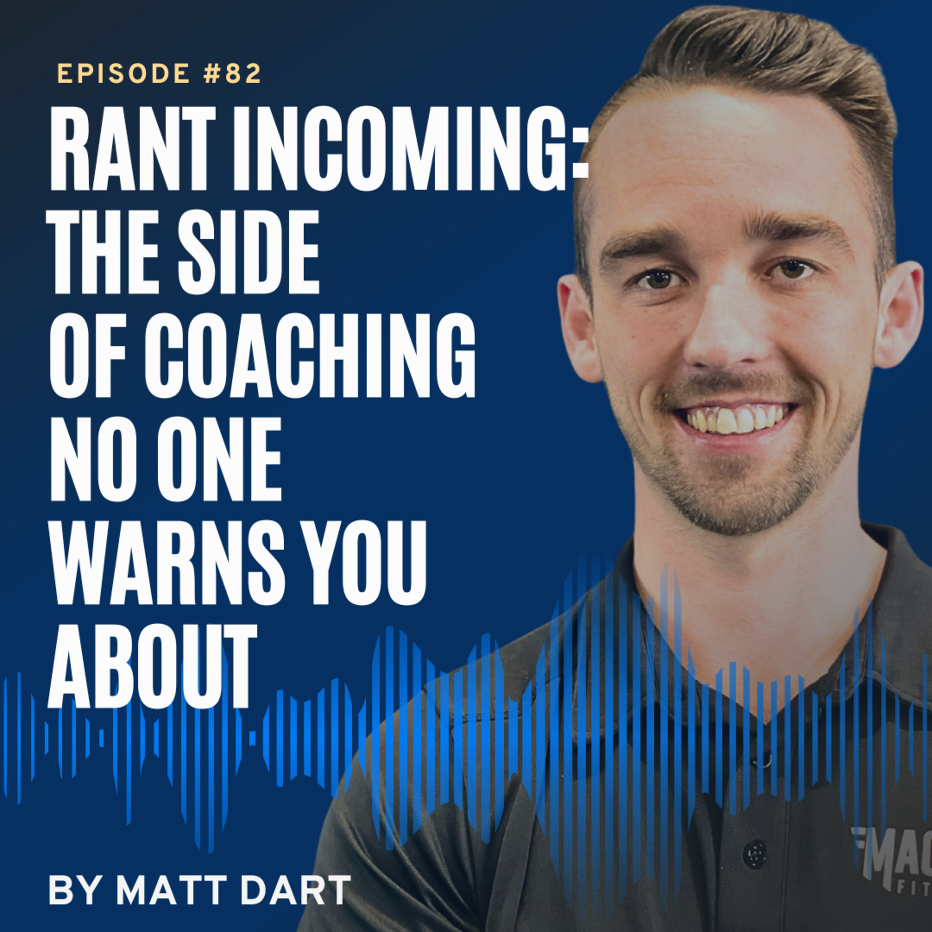 Ep82: Rant Incoming: The Side of Coaching No One Warns You About episode artwork